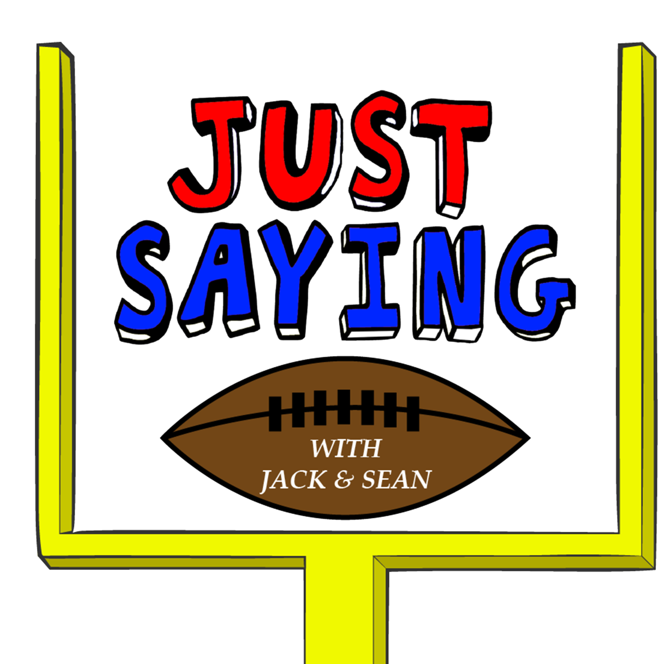 Just Saying Football With Jack and Sean