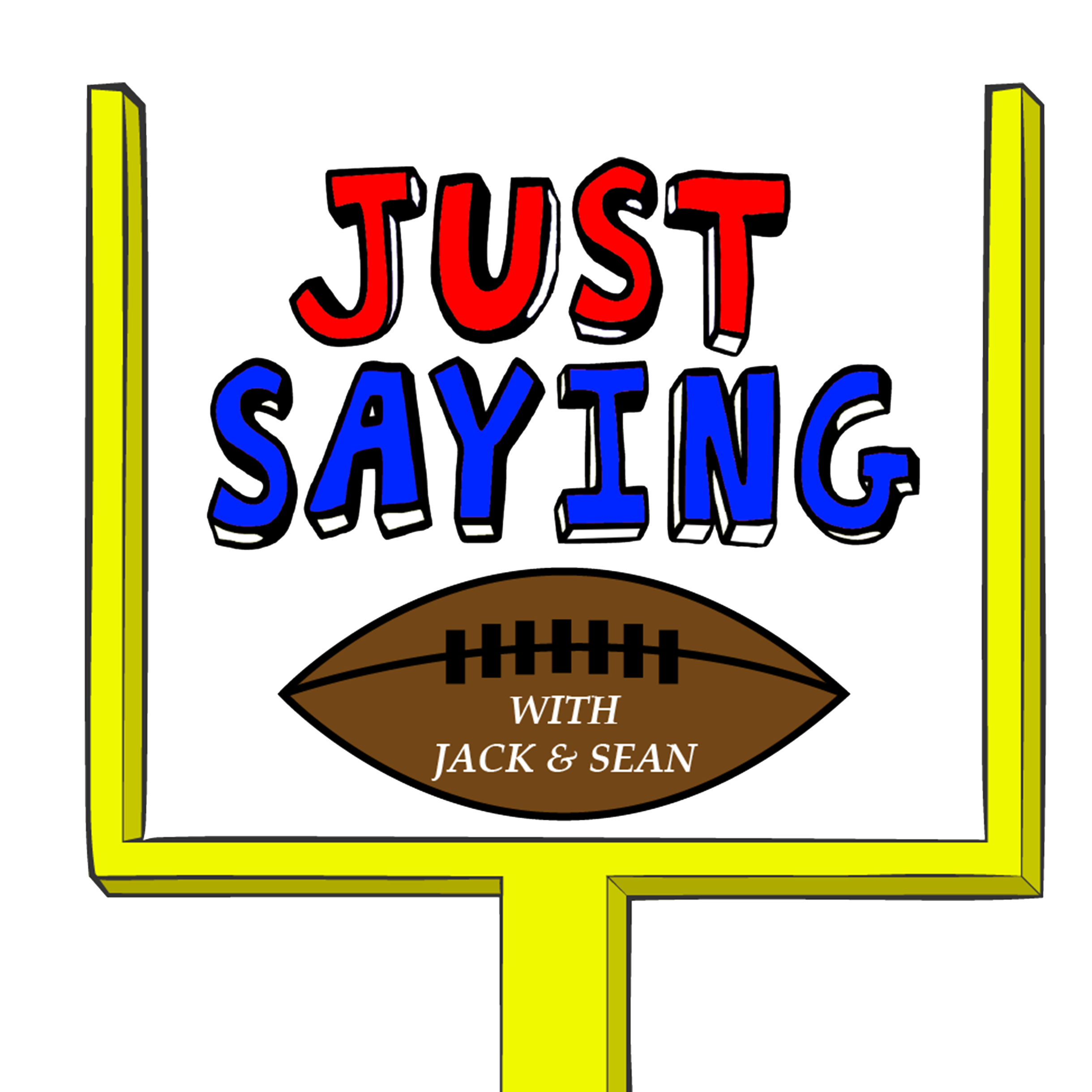 Just Saying Football With Jack and Sean