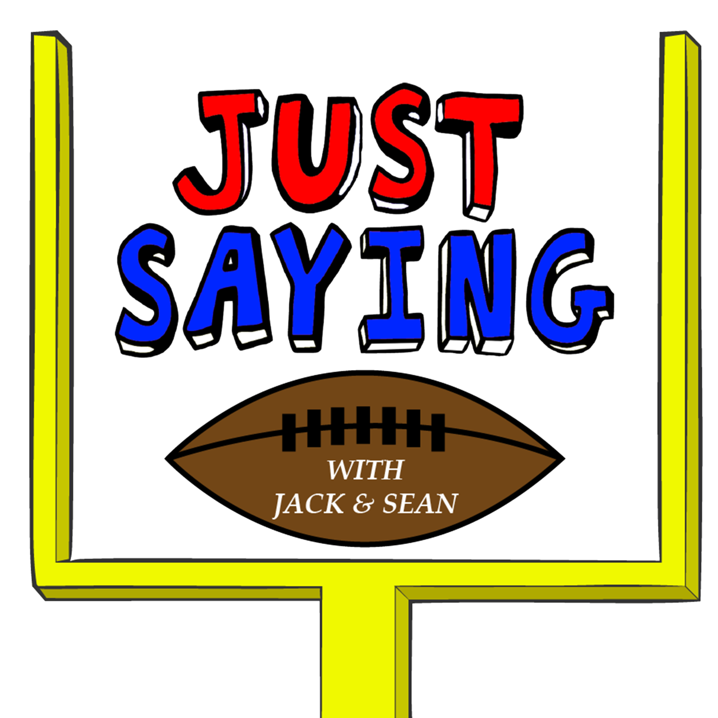 Just Saying Football With Jack and Sean