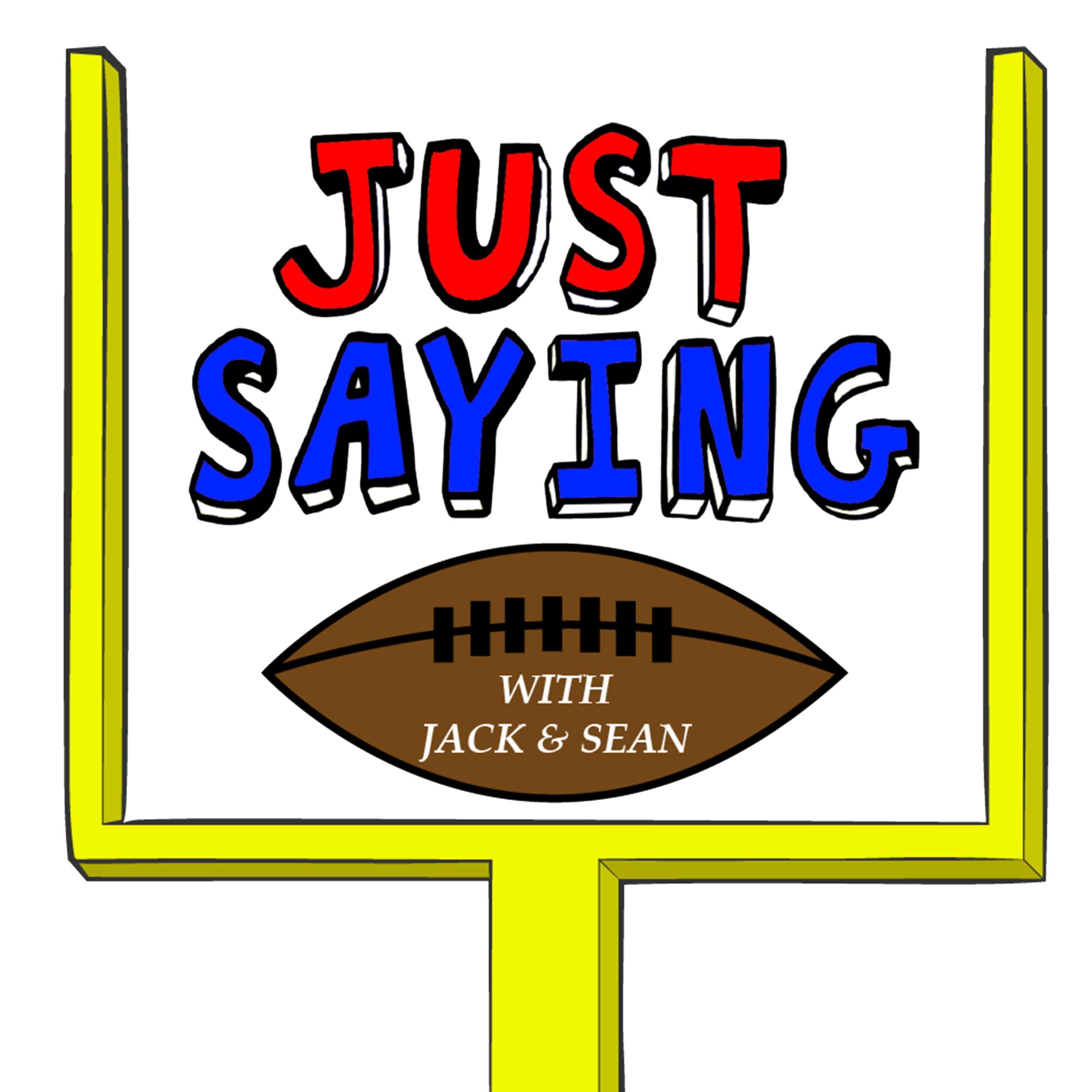 Just Saying Football With Jack and Sean