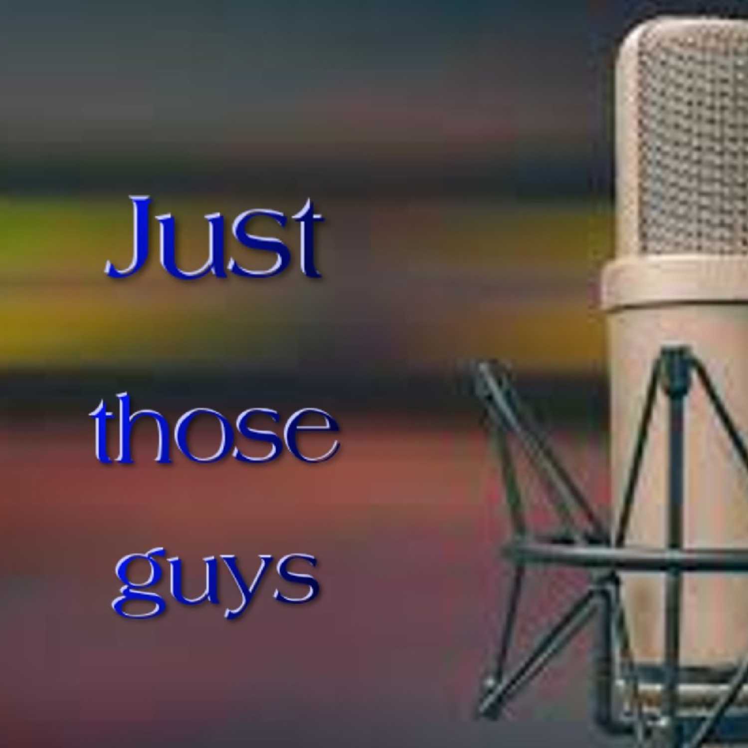 Just Those Guys