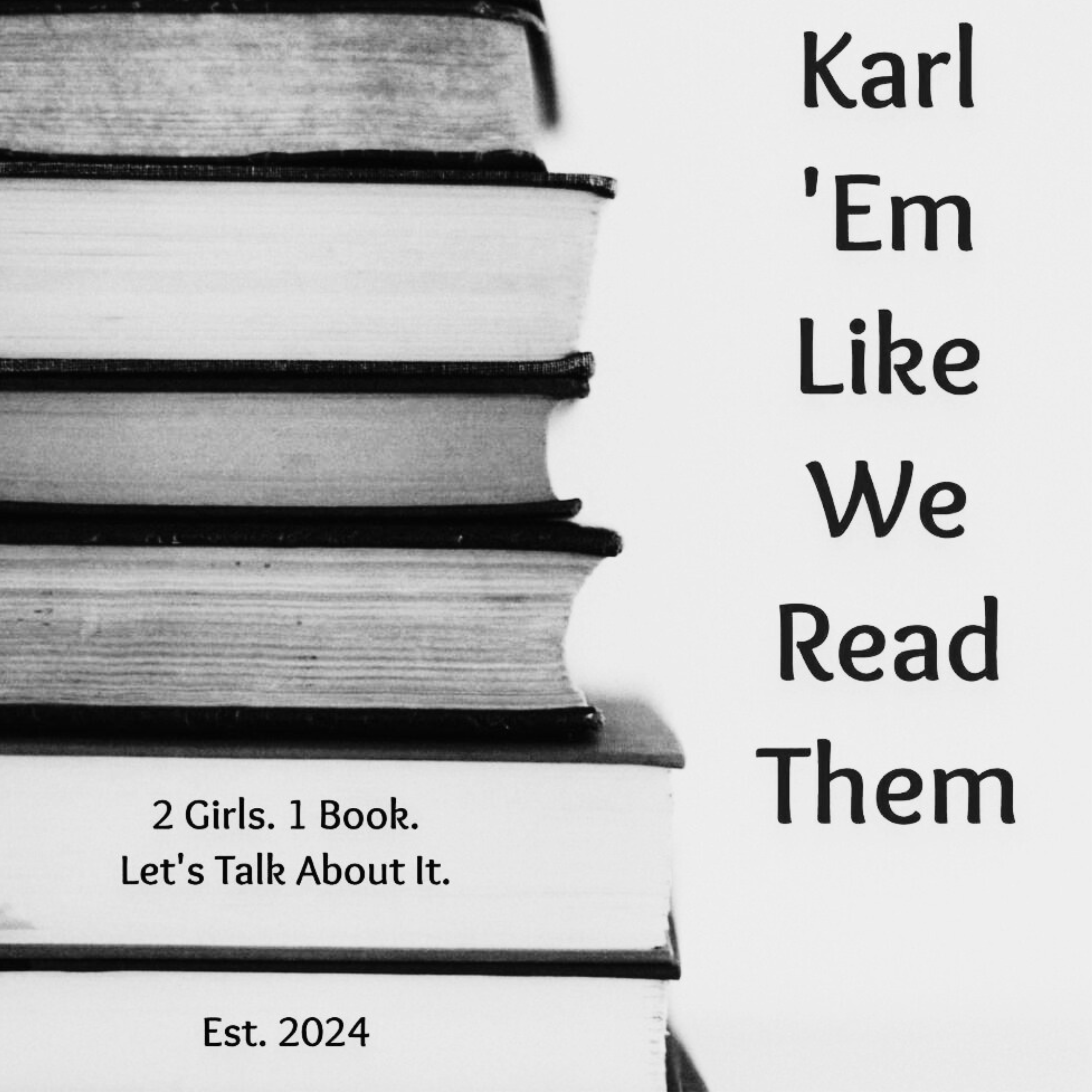 Karl \'Em Like We Read Them