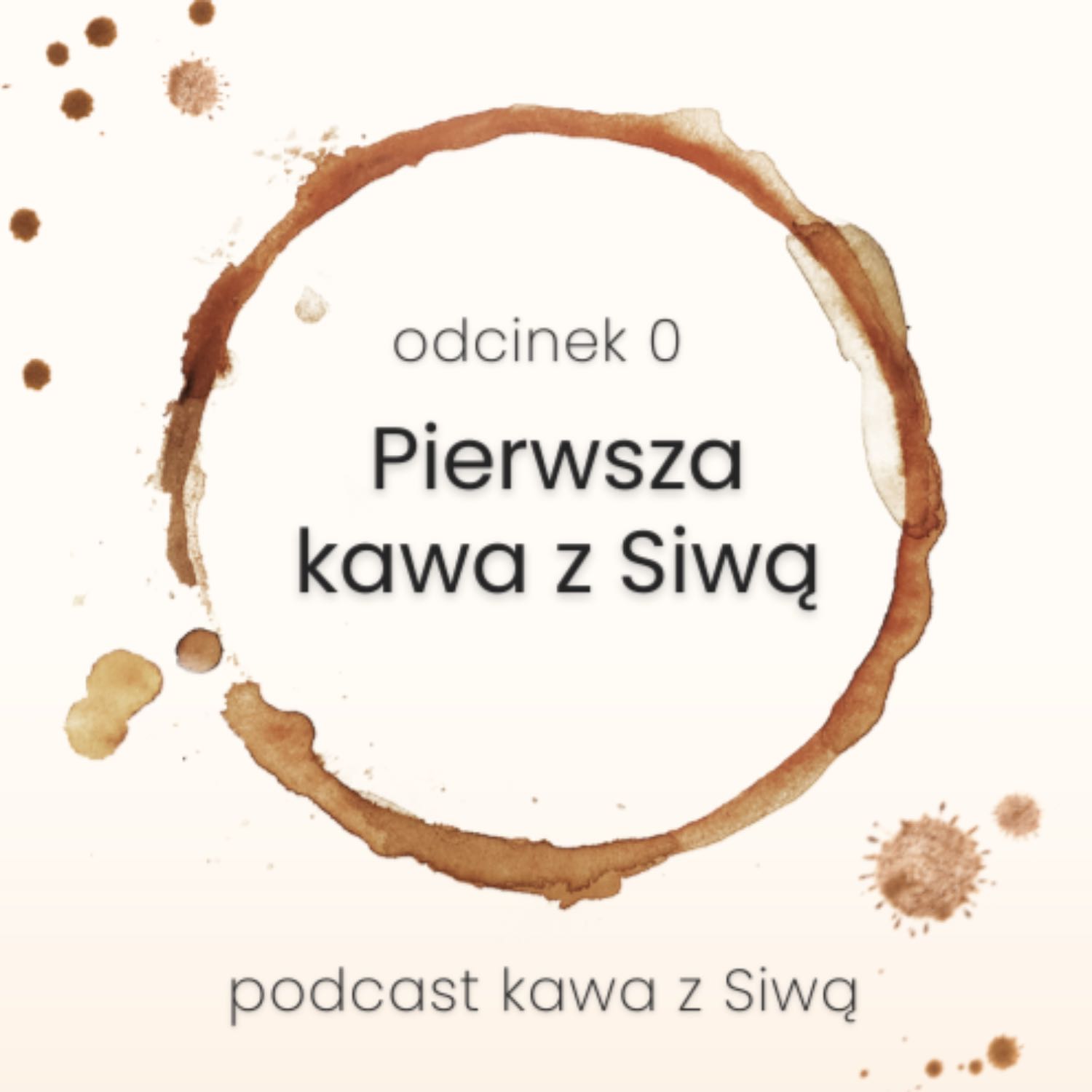 Pierwsza kawa z Siwą