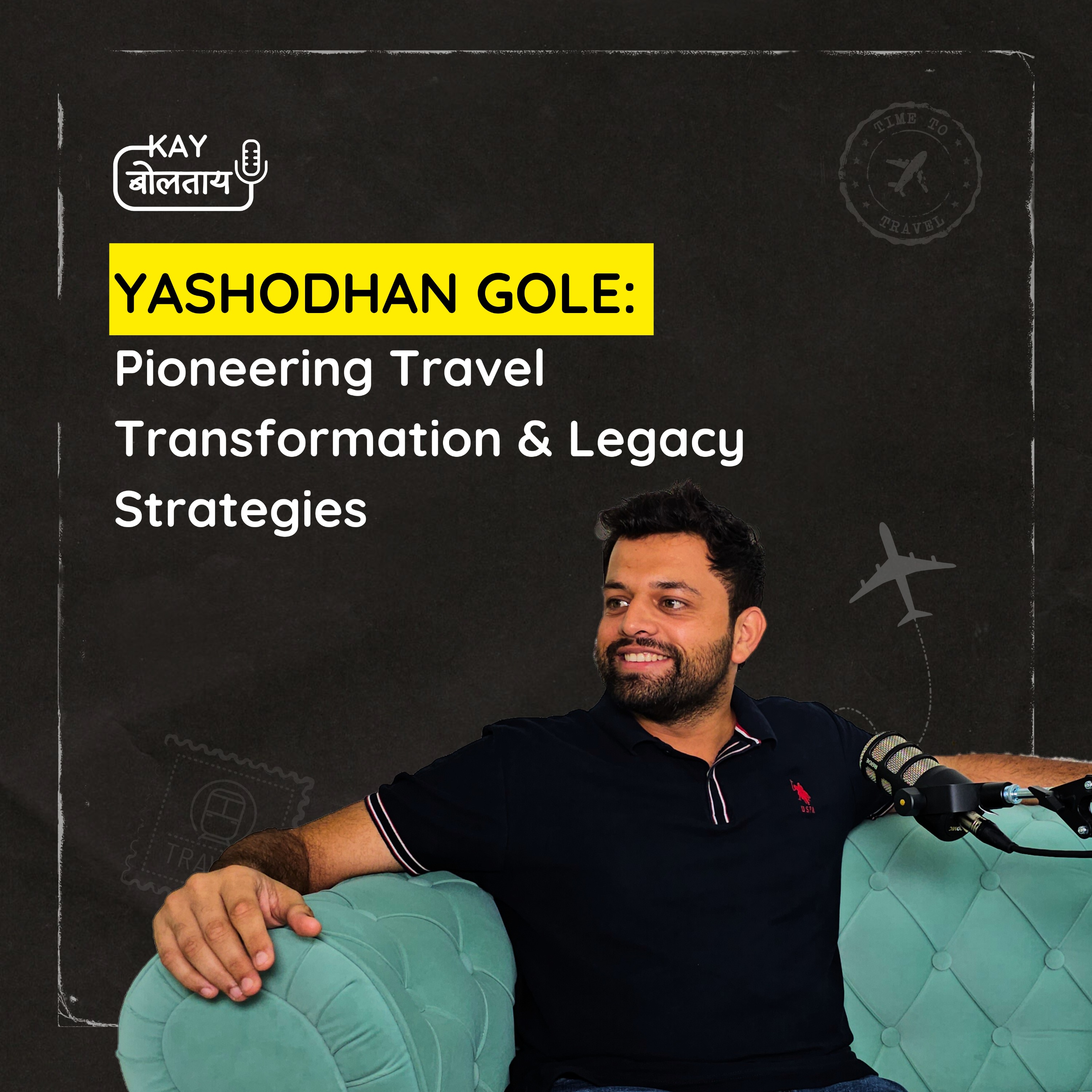 Travel Business Brilliance with Yashodhan Gole | Kay Boltaay episode artwork
