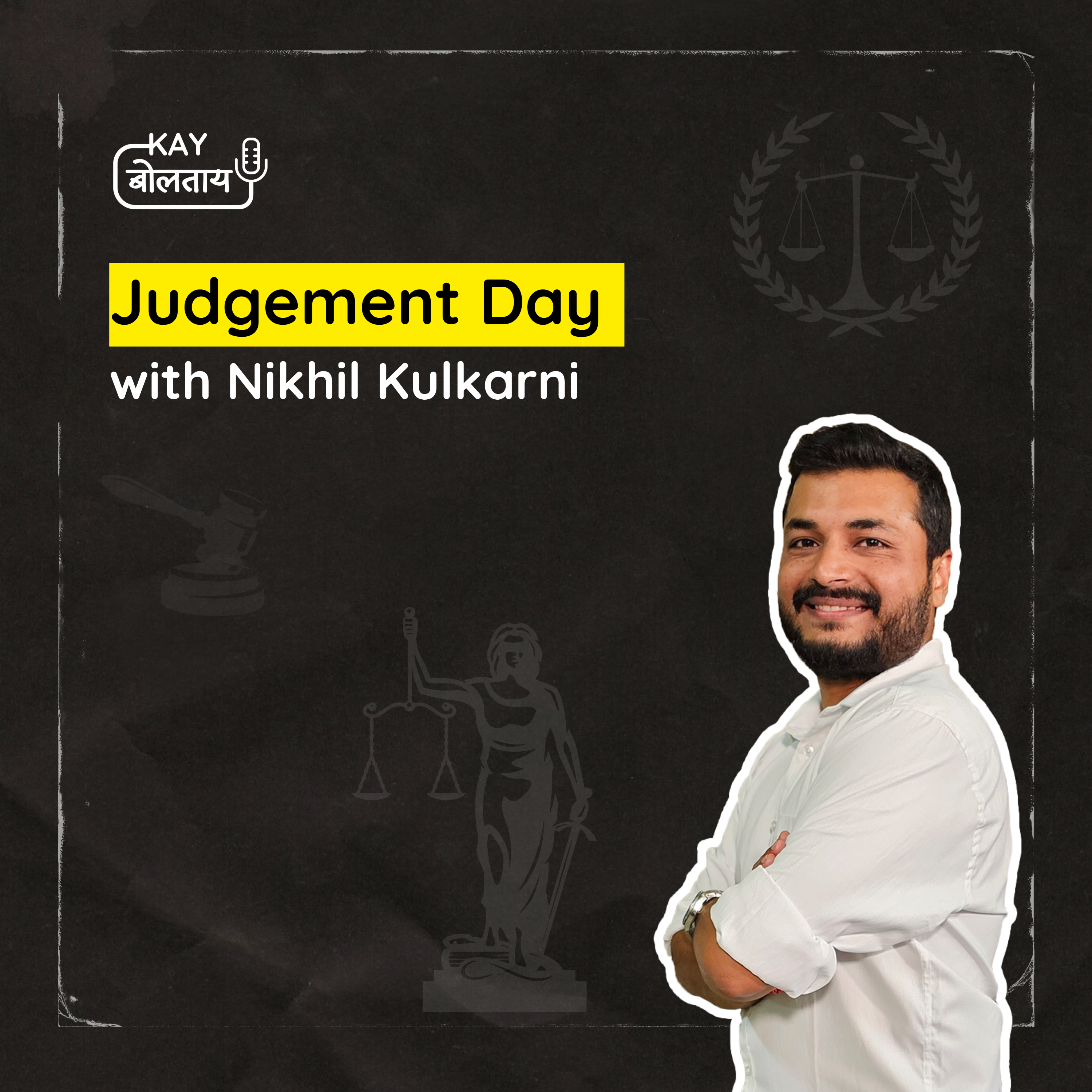 Judgement Day | Lawyer's Honest opinion's with Nikhil Kulkarni | Kay Boltaay | Marathi Podcast episode artwork