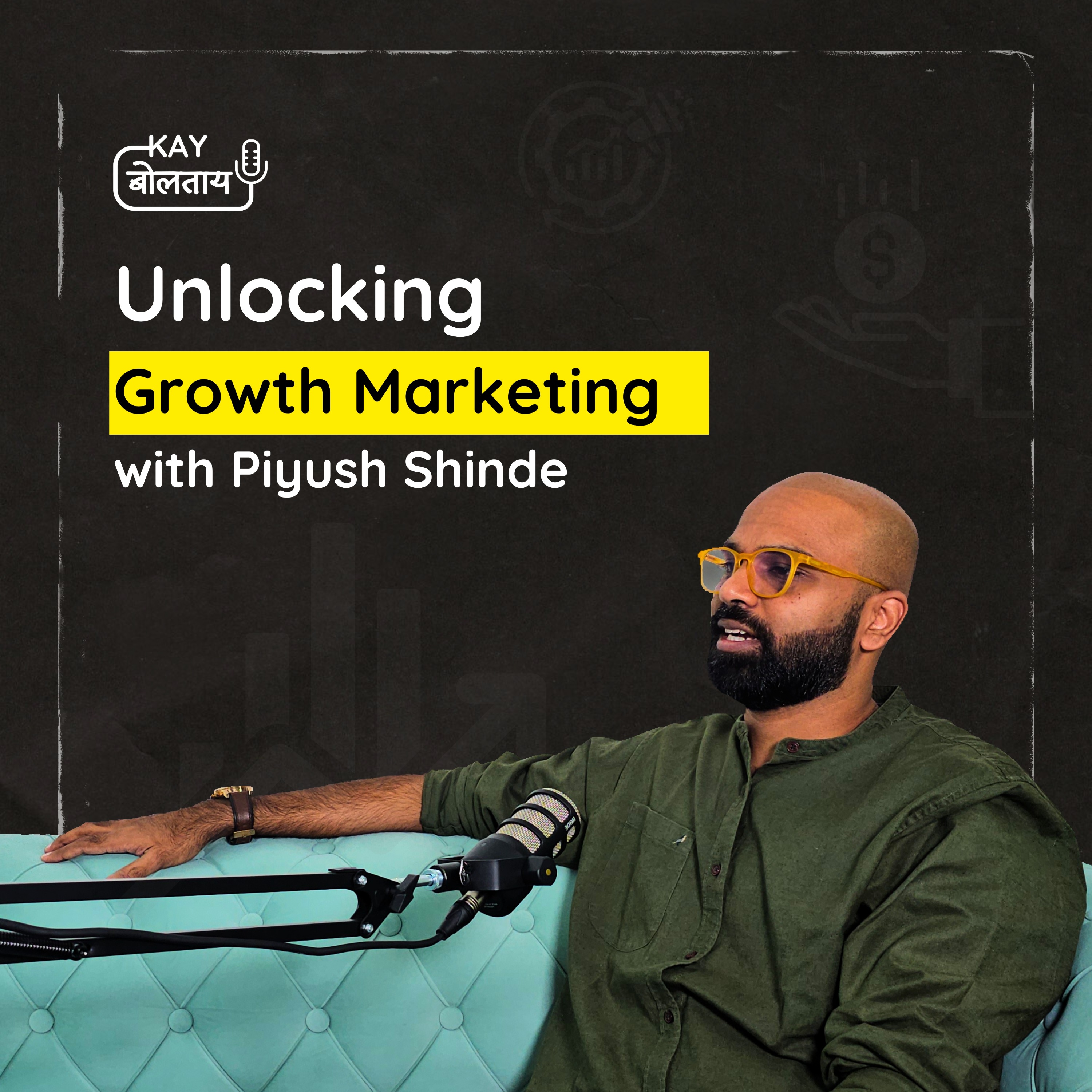 Growth Marketing Insights: Piyush Shinde on Acquisition & Retention | Kay Boltaay episode artwork