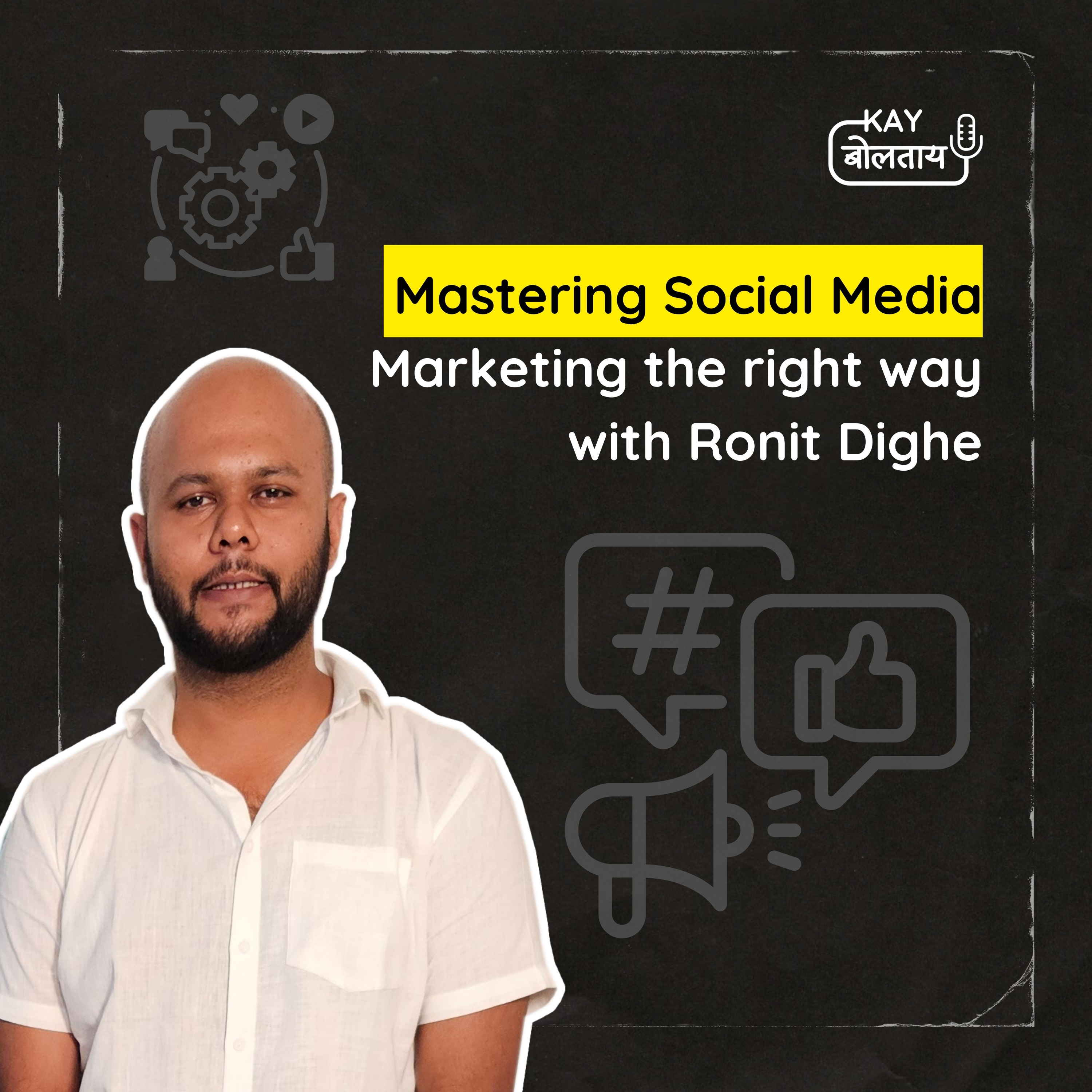 Mastering Social Media Marketing with Ronit Dighe of ADVOLVE | Kay Boltaay | Marathi Podcast episode artwork
