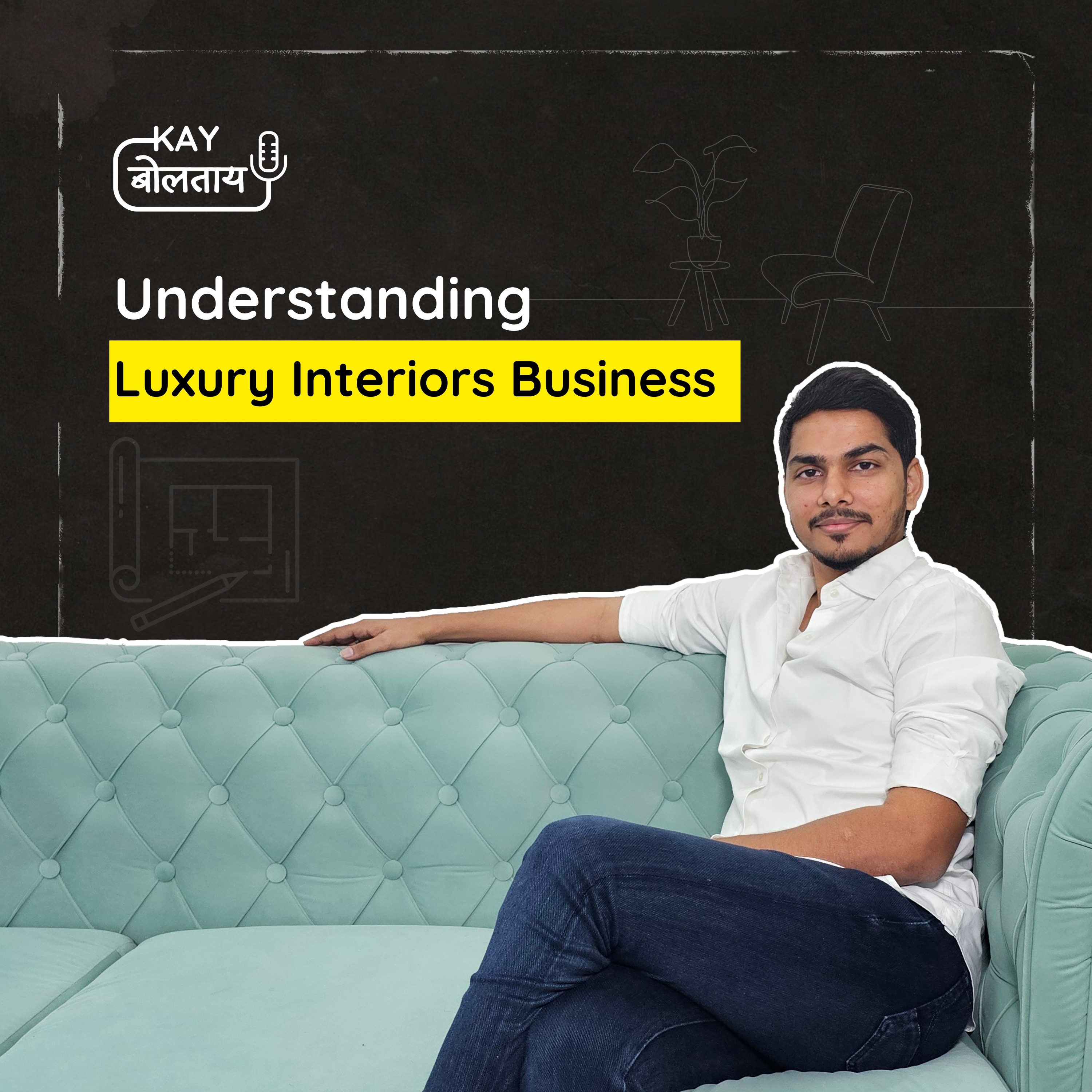 Mastering Luxury Interior Design with Gaurav Kankariya | Kay Boltaay episode artwork