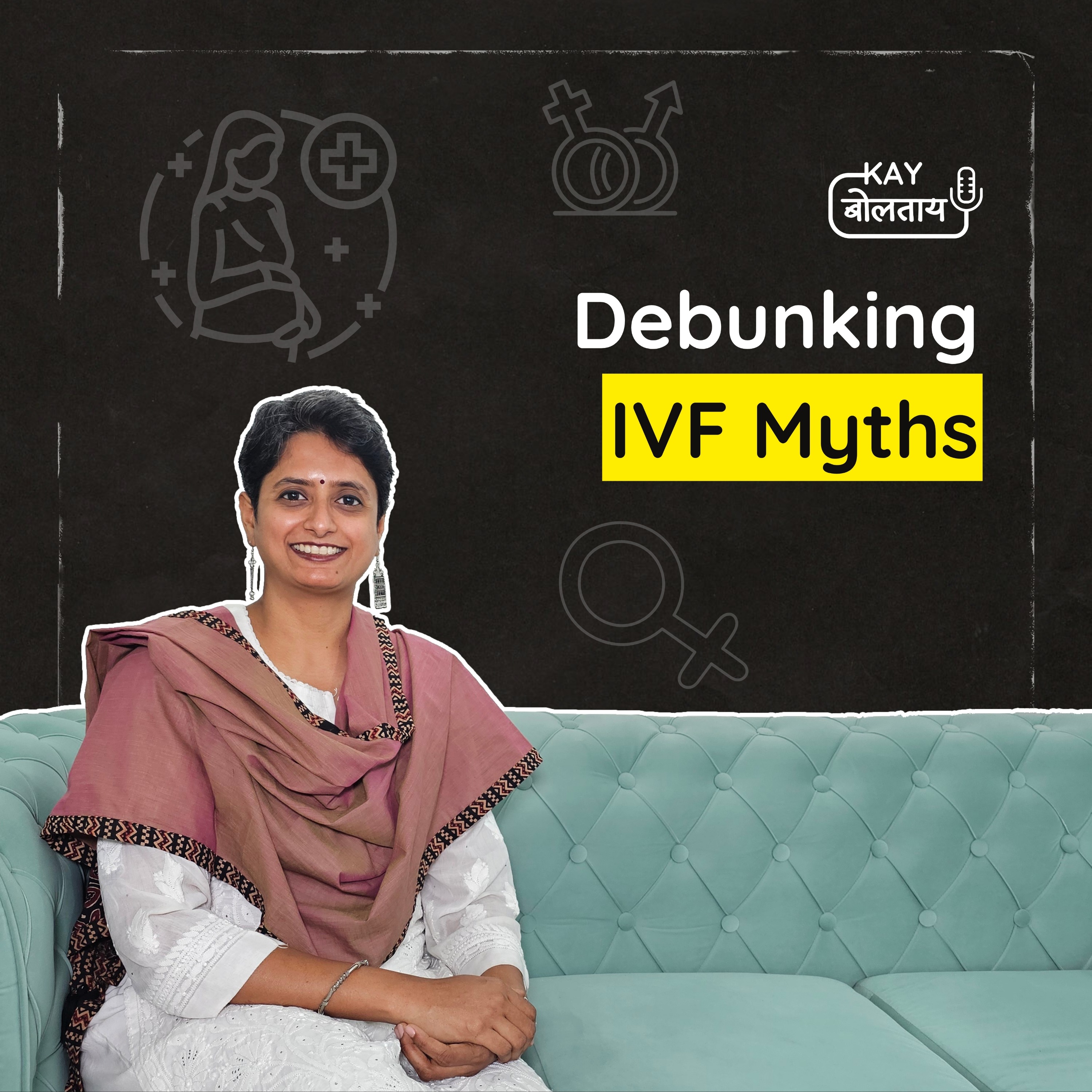 Breaking Myths around Infertility | IVF | Egg Freezing | Marathi Podcast | Kay Boltaay | episode artwork