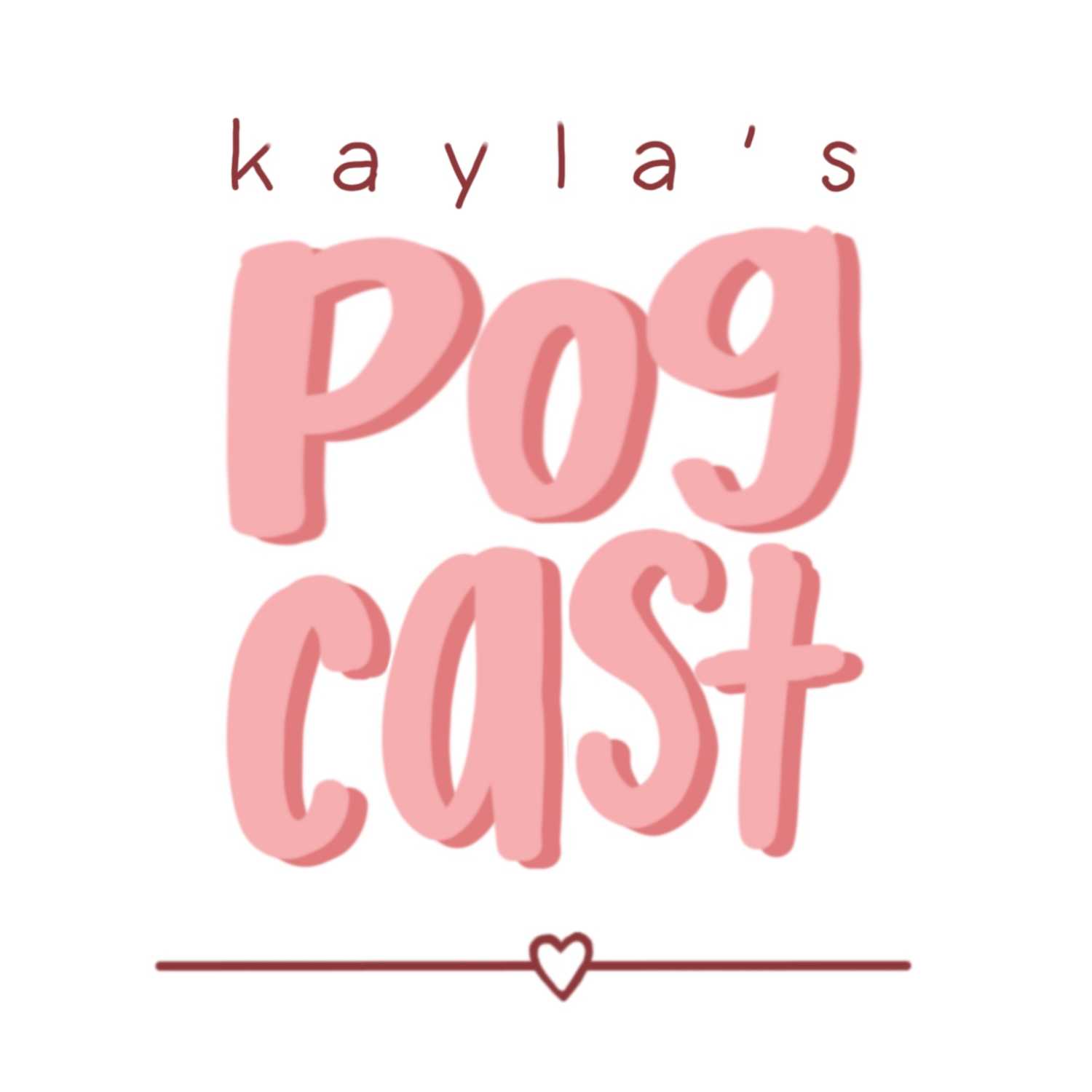 Kayla's Pogcast