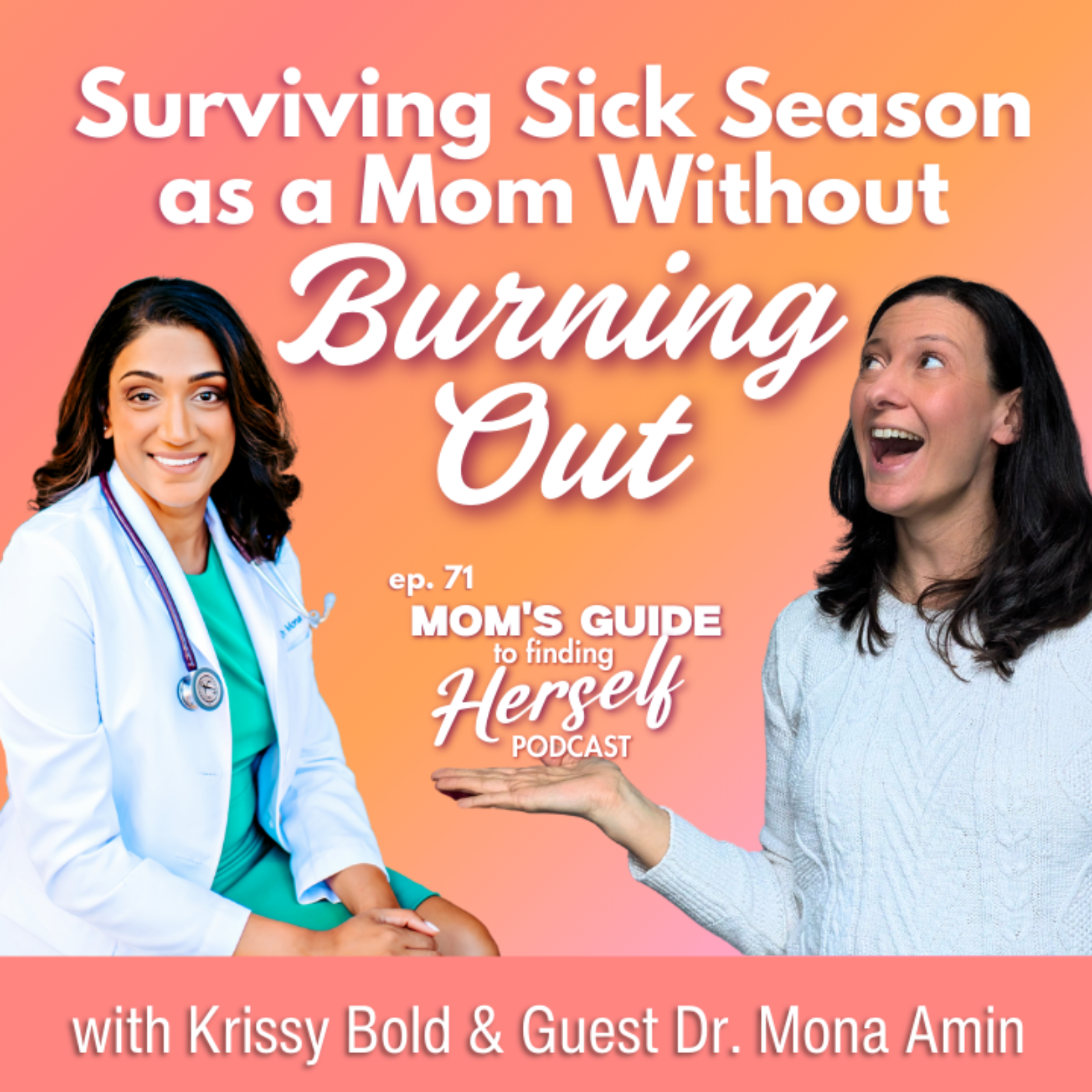71 Surviving Sick Season as a Mom Without Burning Out with Dr. Mona Amin 71 Surviving Sick Season as a Mom Without Burning Out with Dr. Mona Amin