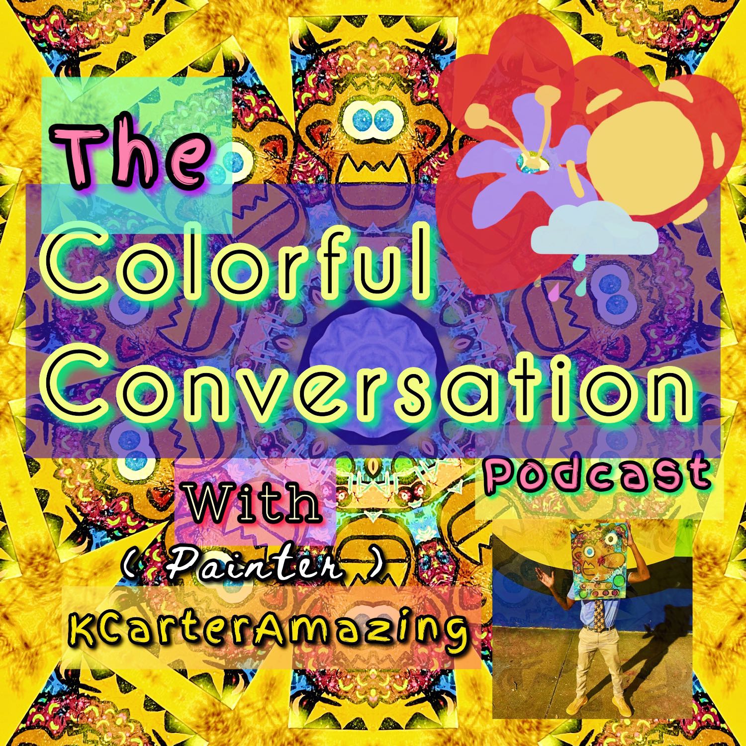 The Colorful Conversation Podcast w/ KCarterAmazing S1 || Episode 1 ( A Story While Painting )