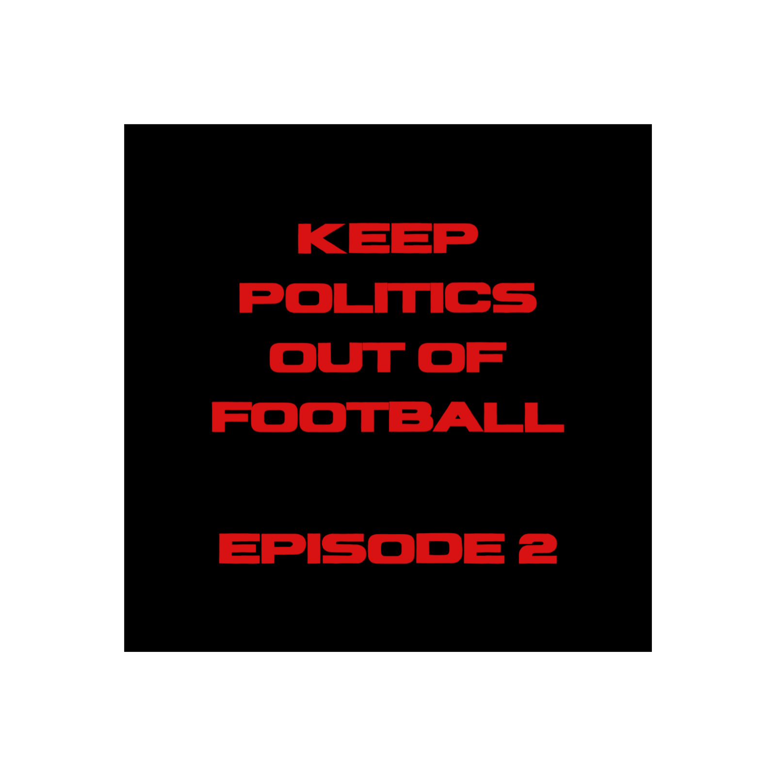 KEEP POLITICS OUT OF FOOTBALL #002 - IRAN, VINI JR & TOMMY ROBINSON episode artwork
