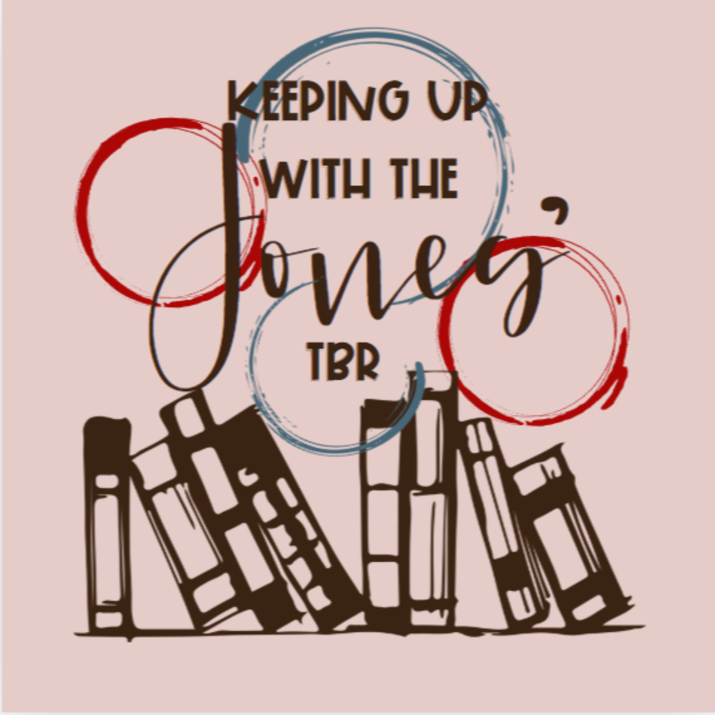 Keeping Up With The Jones' TBR