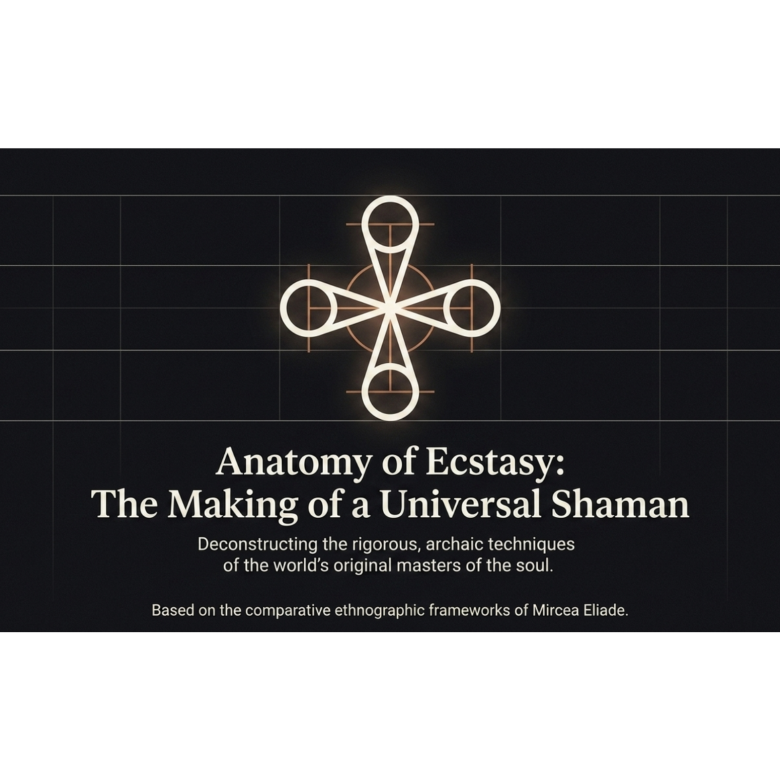 Shamanism: Archaic Techniques of Ecstasy