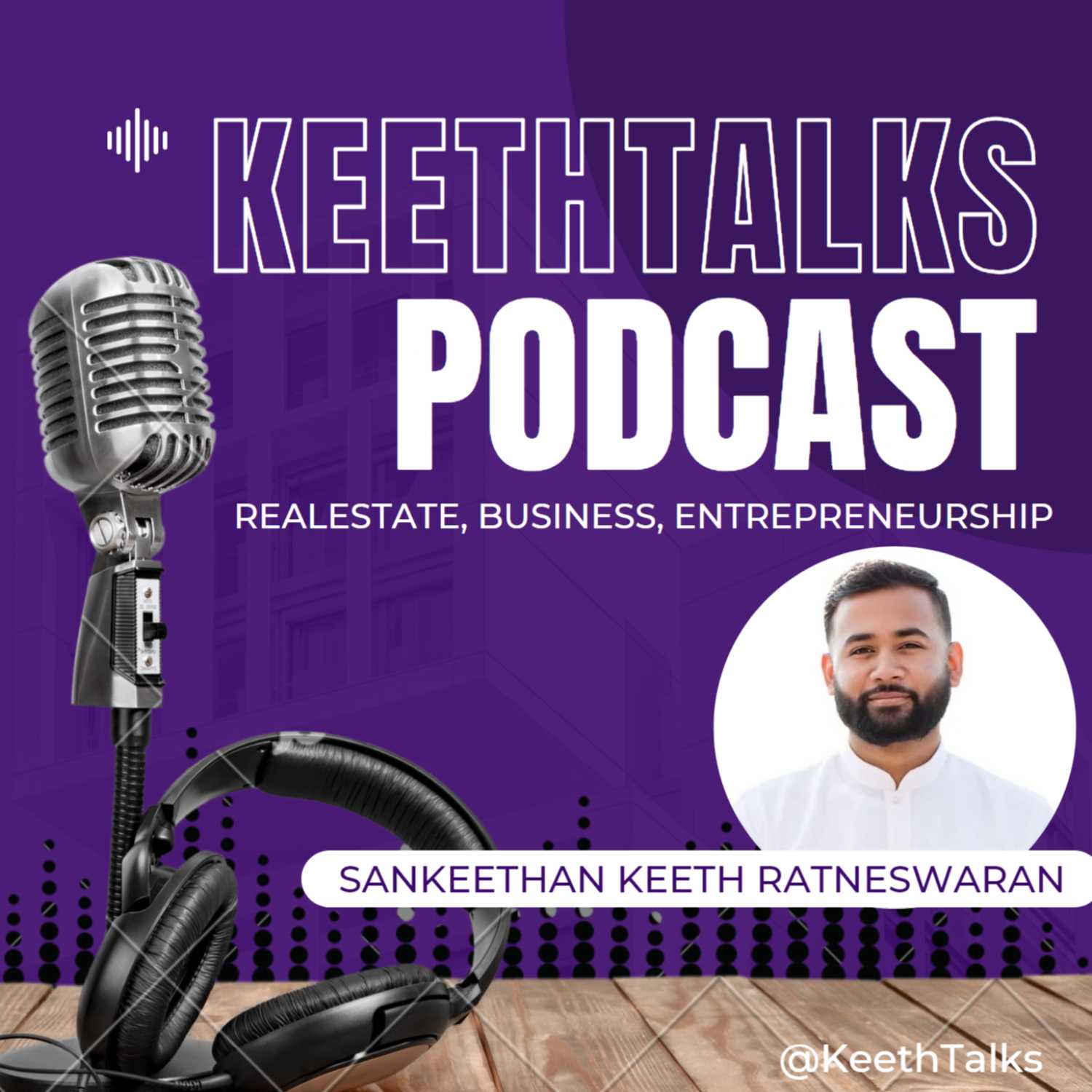 KeethTalks: Real Estate, Business, Entrepreneurship podcast artwork