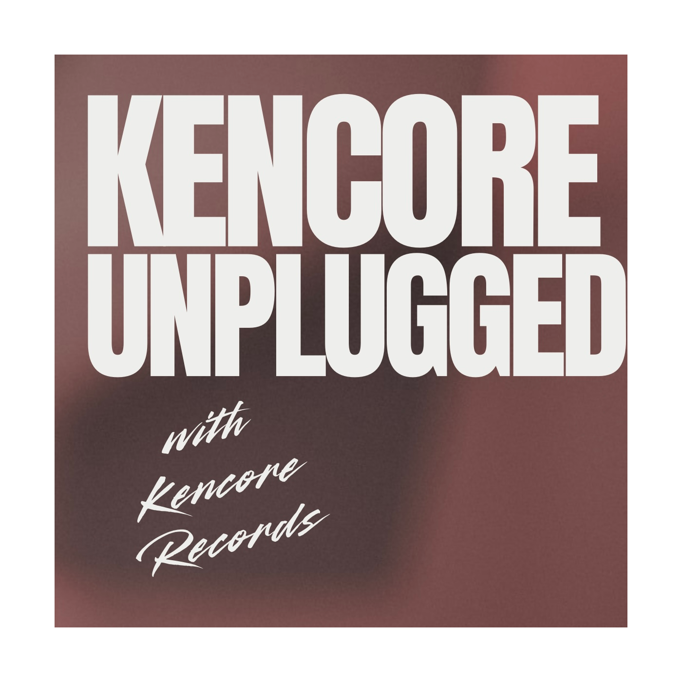 KENCORE UNPLUGGED
