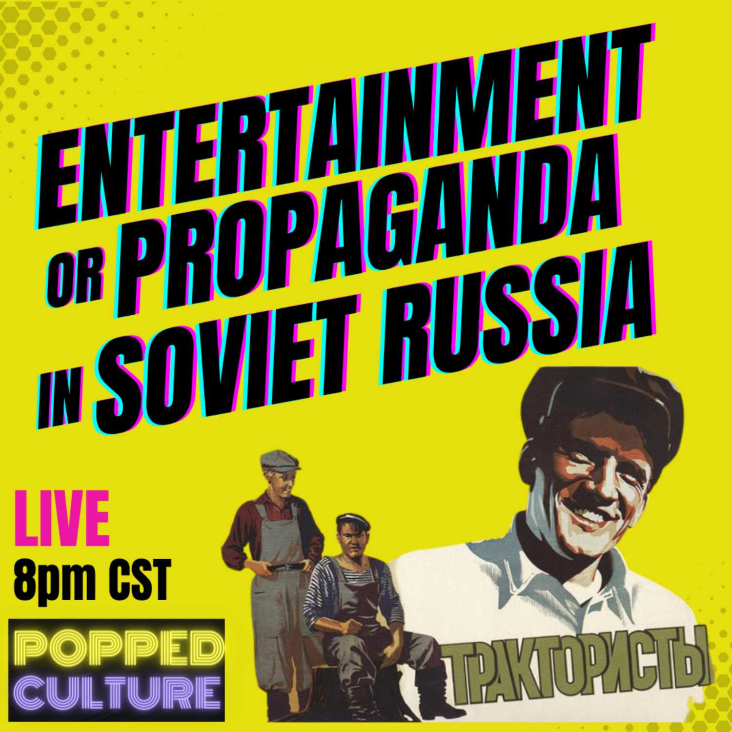 Popped Culture - Entertainment or Propaganda in Soviet Russia
