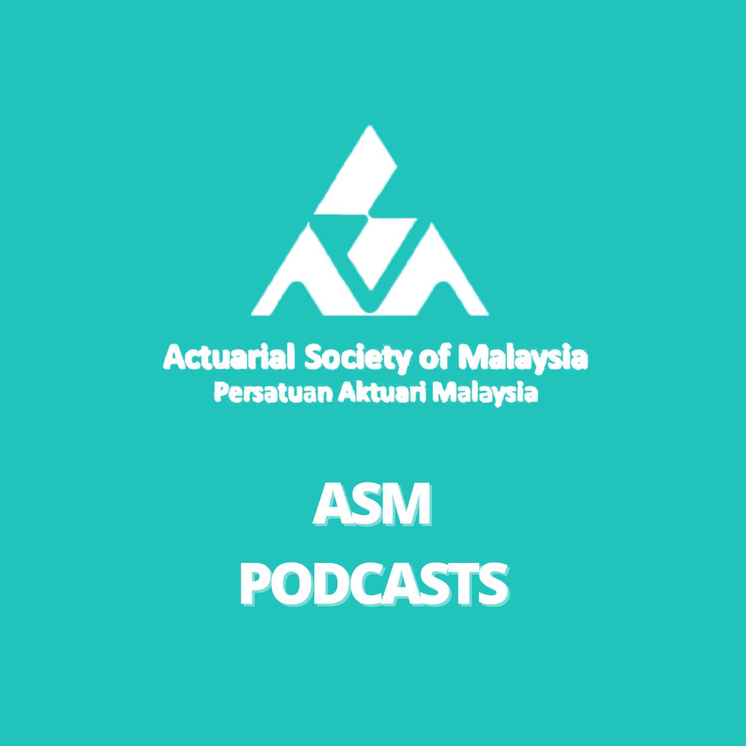 Actuarial Society of Malaysia (ASM) Podcast