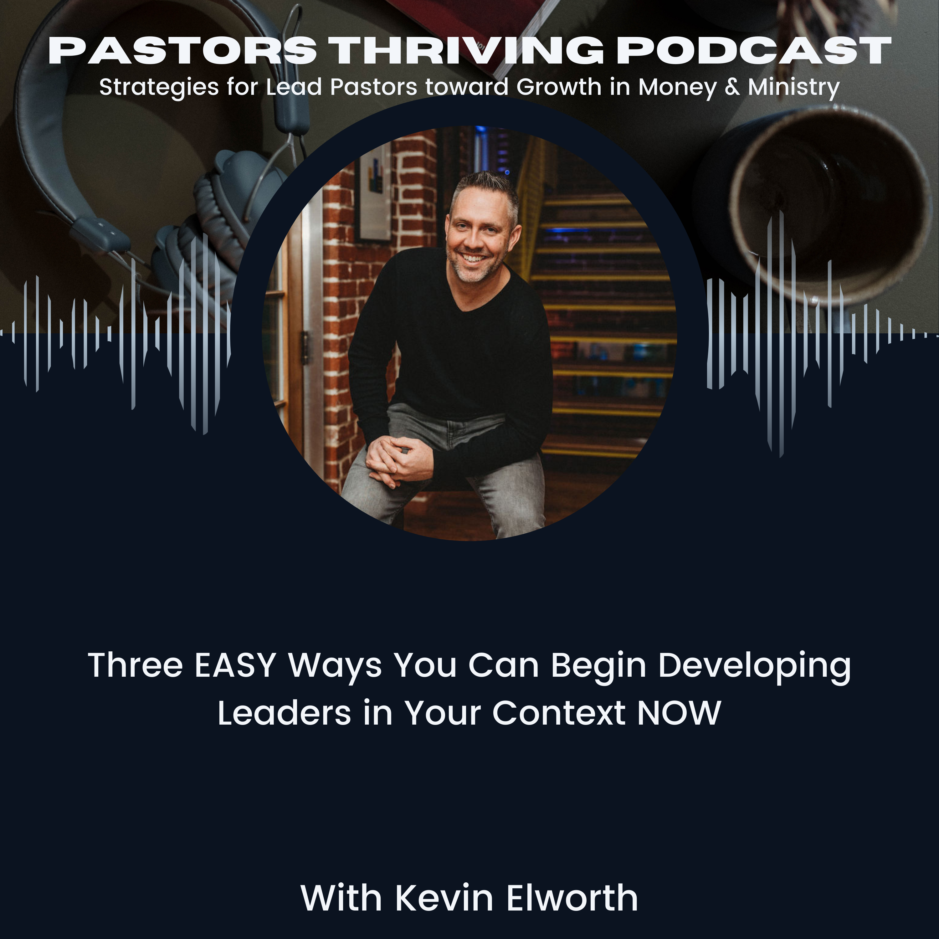 Three EASY Ways You can Begin Developing Leaders in Your Context NOW episode artwork