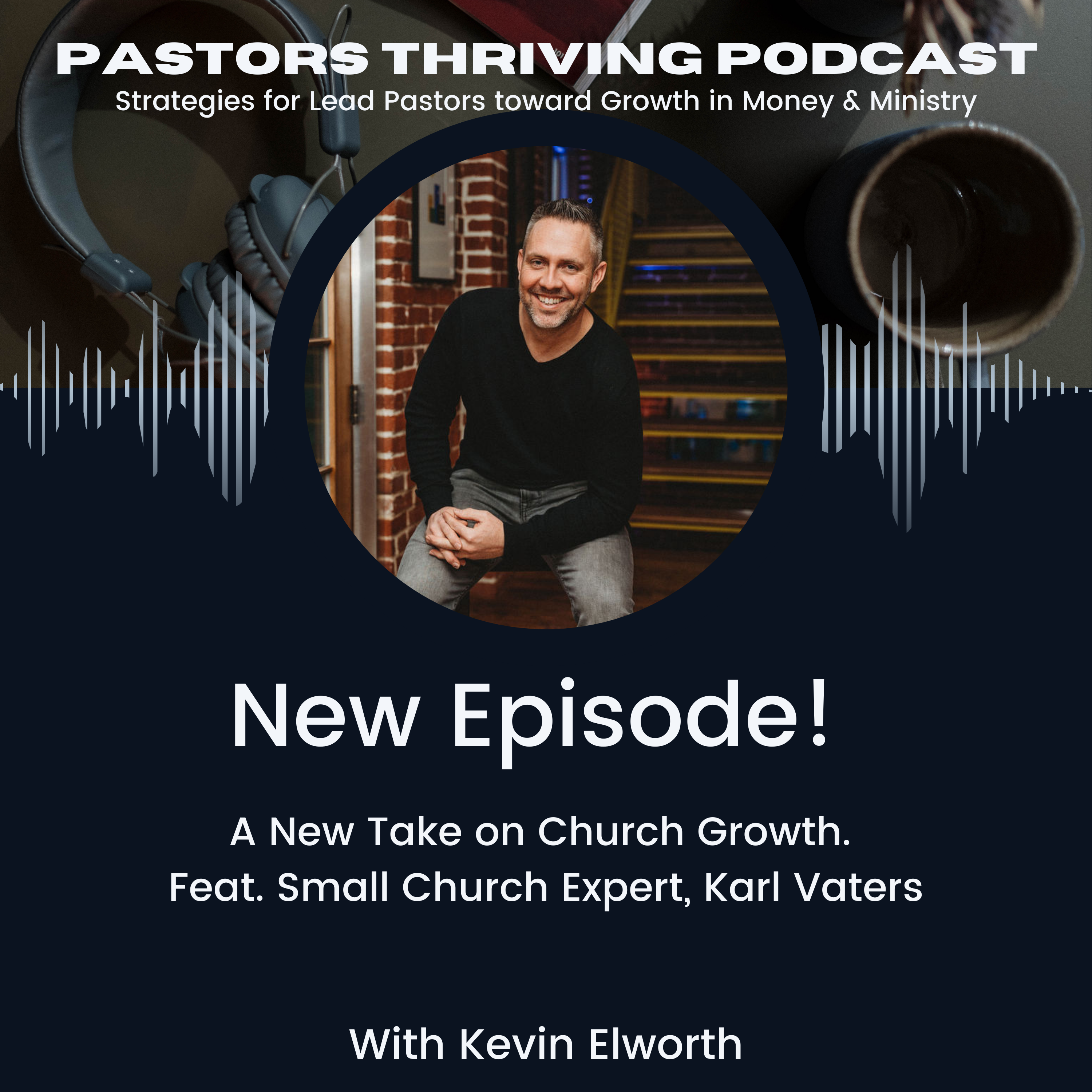 Pastors Thriving | Ministry, Leadership, Discipleship, Church Growth, Small Church Strategies