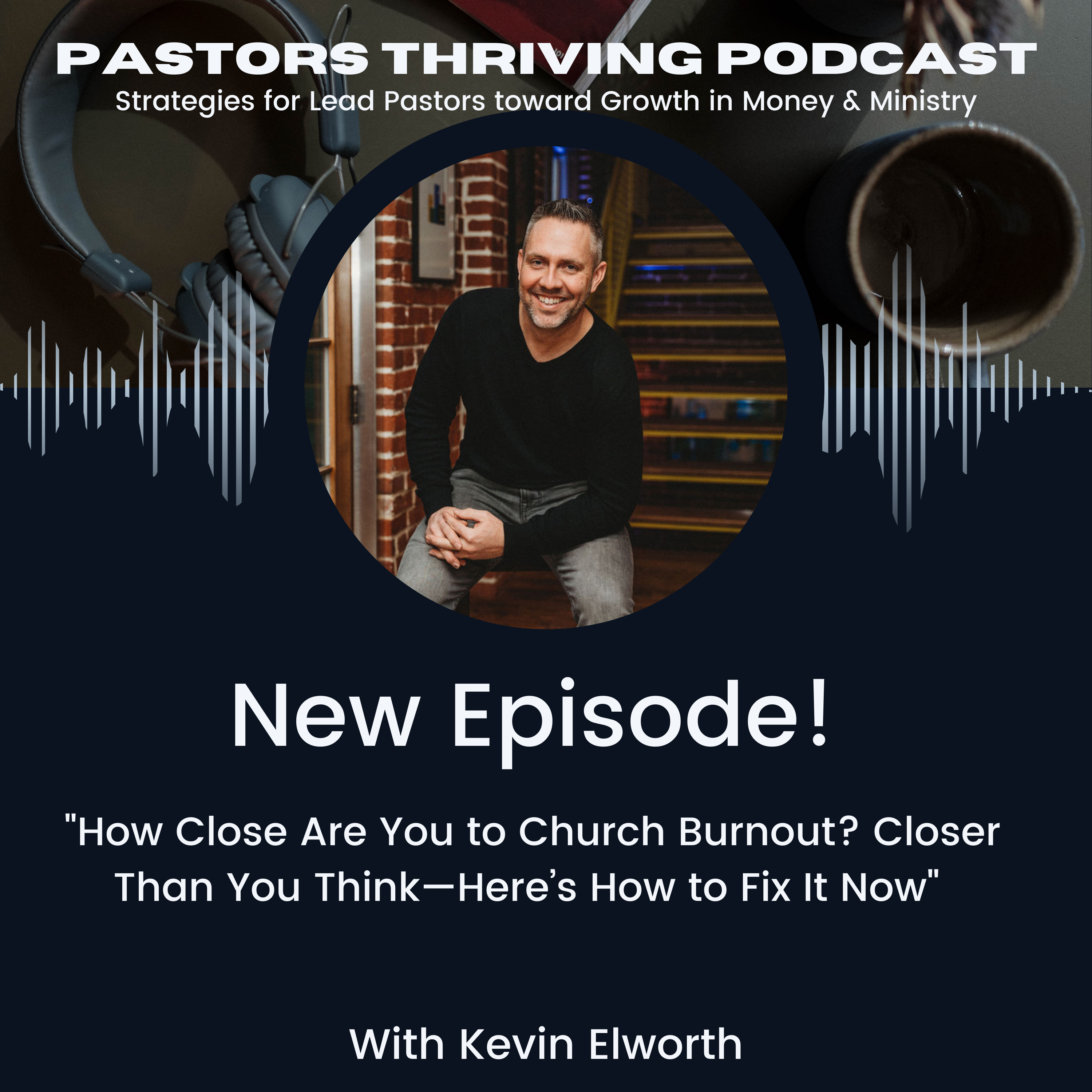 How Close Are You to Church Burnout? Closer Than You Think—Here’s How to Fix It Now with Sean Nemecek episode artwork