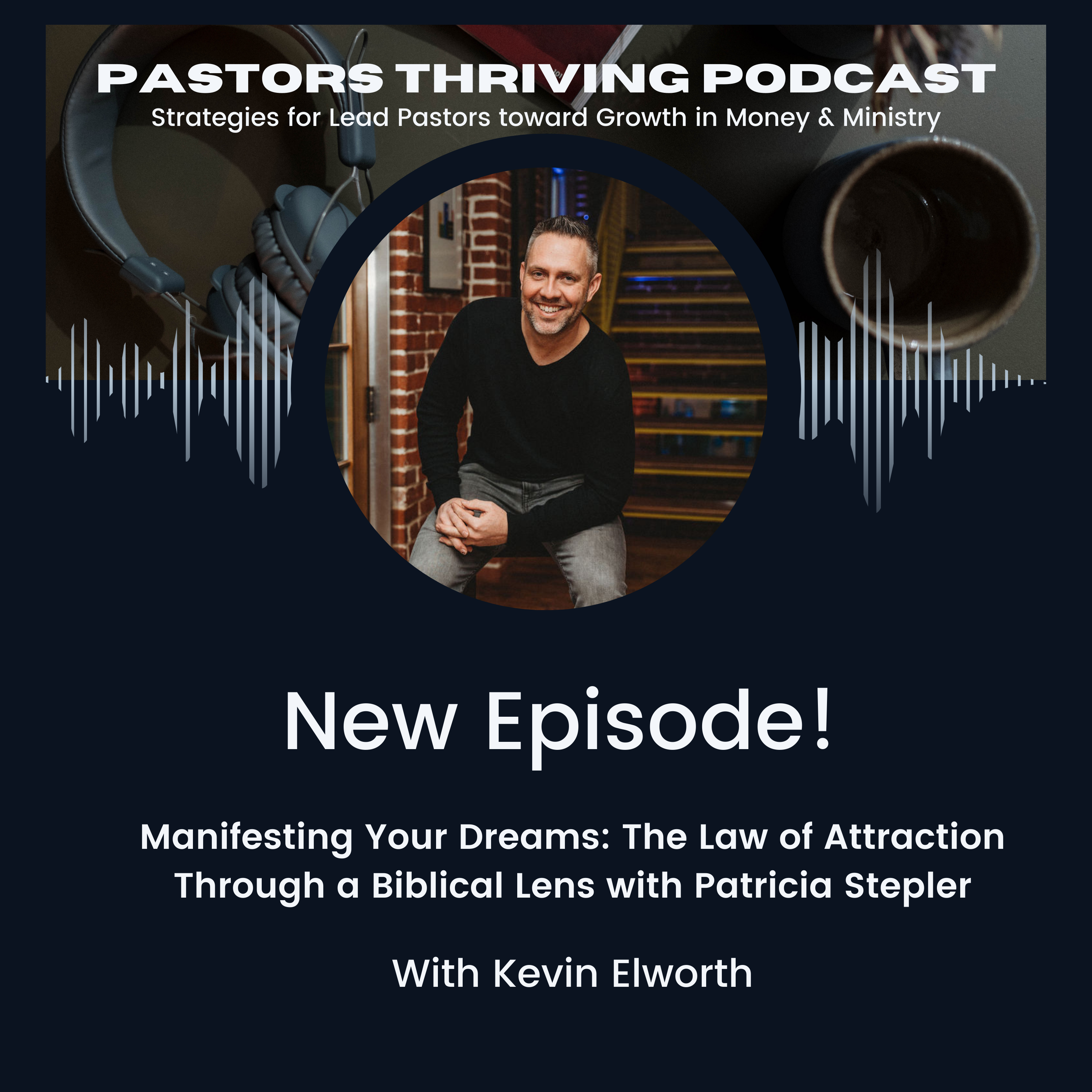 Manifesting Your Dreams: The Law of Attraction Through a Biblical Lens with Patricia Stepler episode artwork