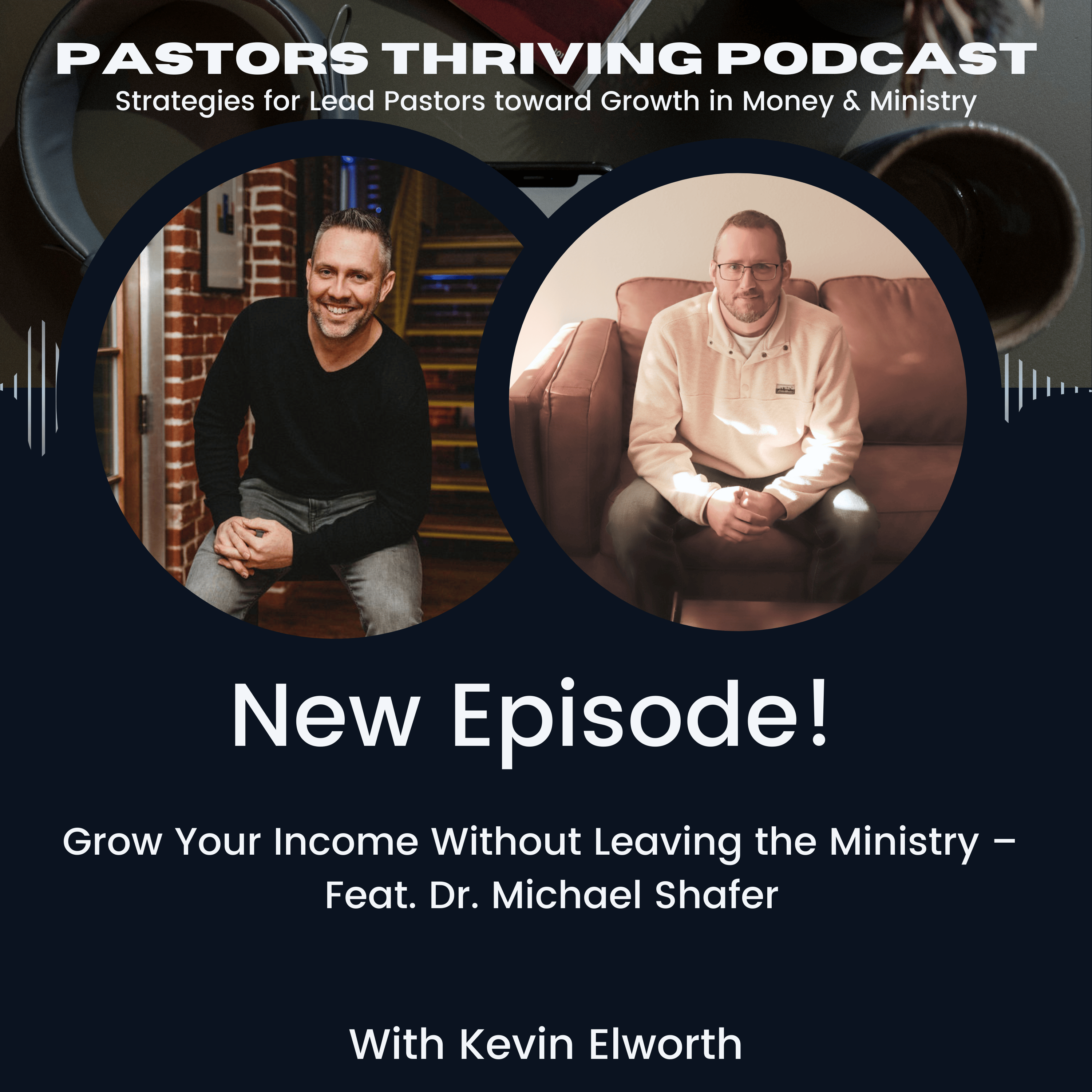 2.66 - Grow Your Income Without Leaving the Ministry –   Feat. Dr. Michael Shafer episode artwork