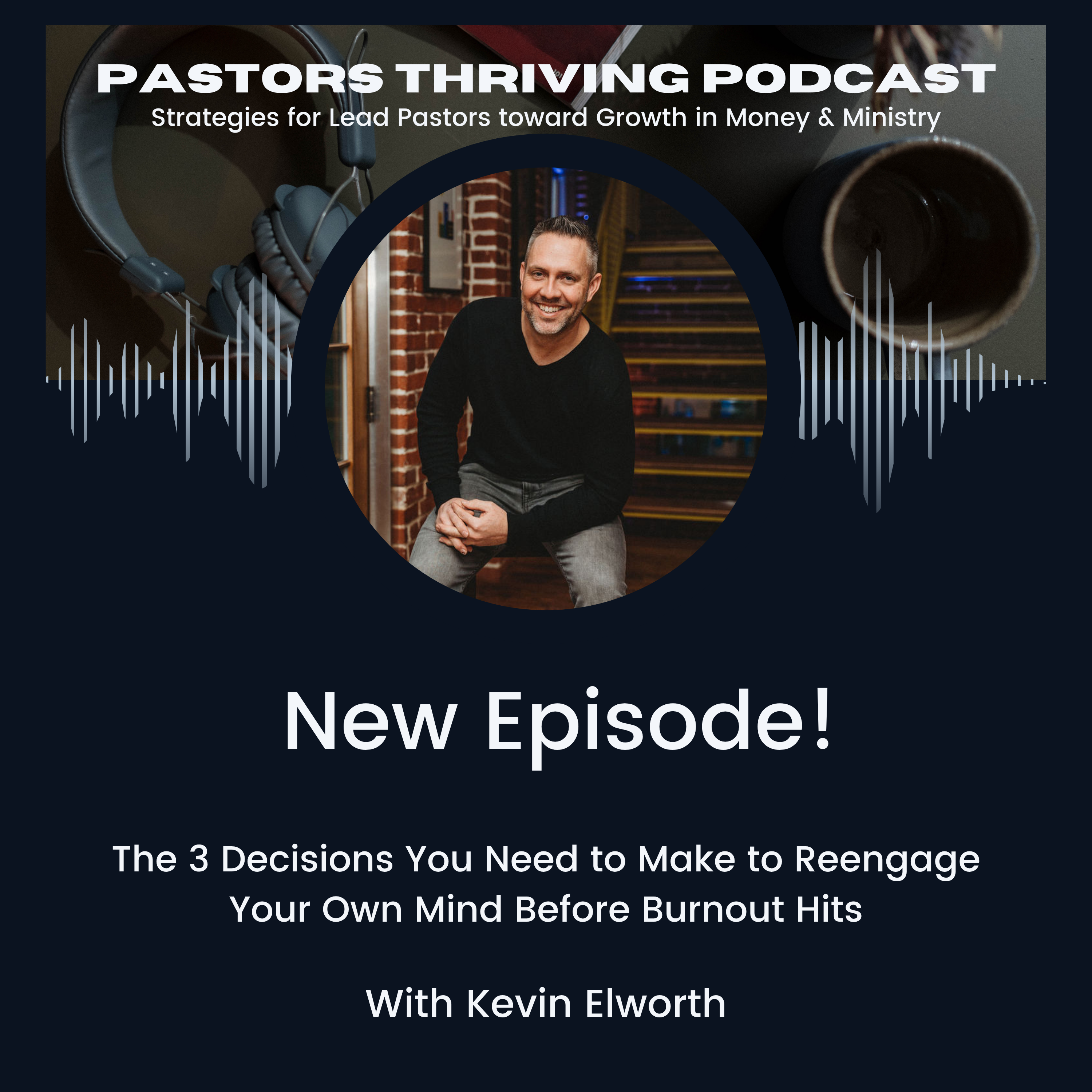078 - The 3 Decisions You Need to Make to Reengage Your Own Mind Before Burnout Hits