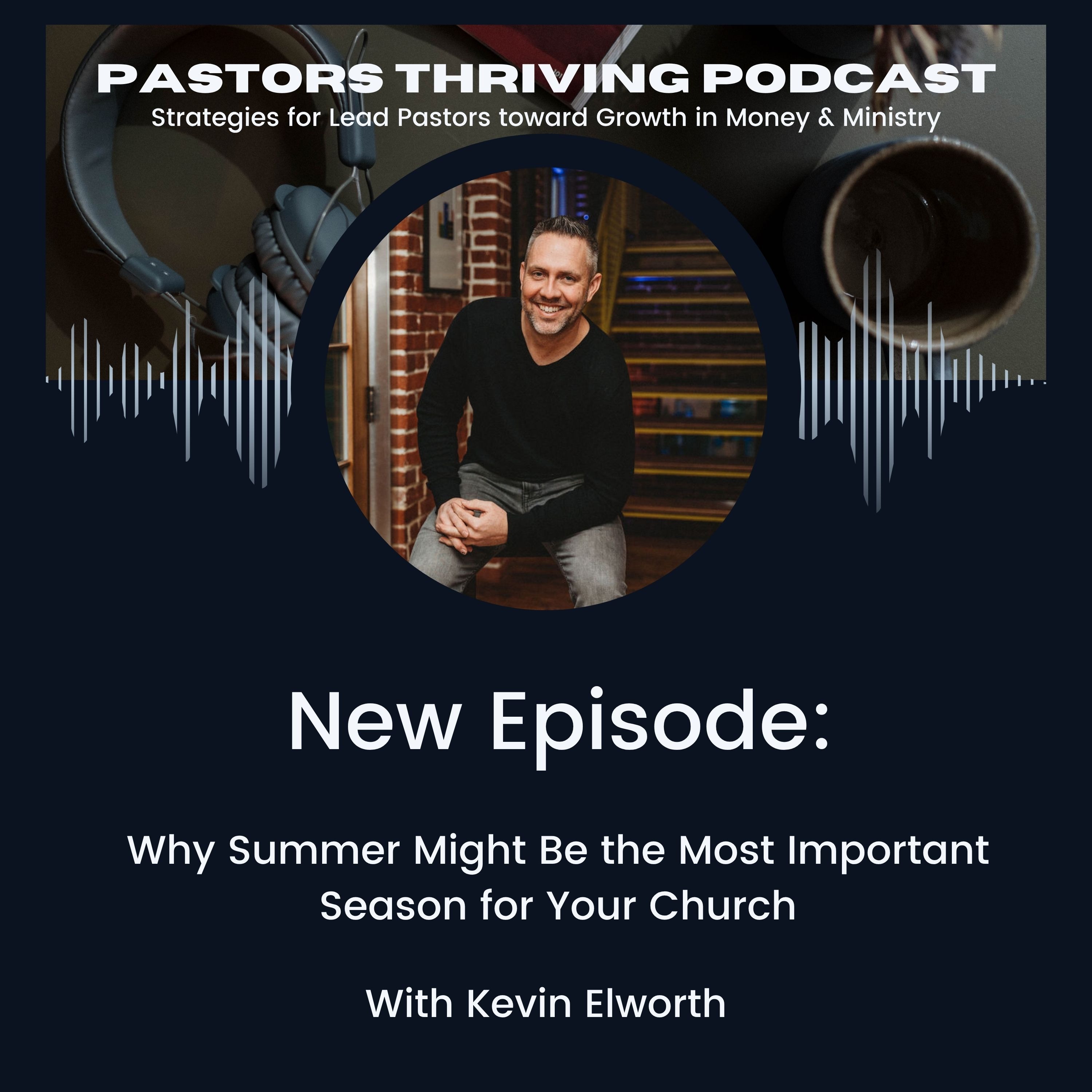 Why Summer Might Be the Most Important Season for Your Church episode artwork