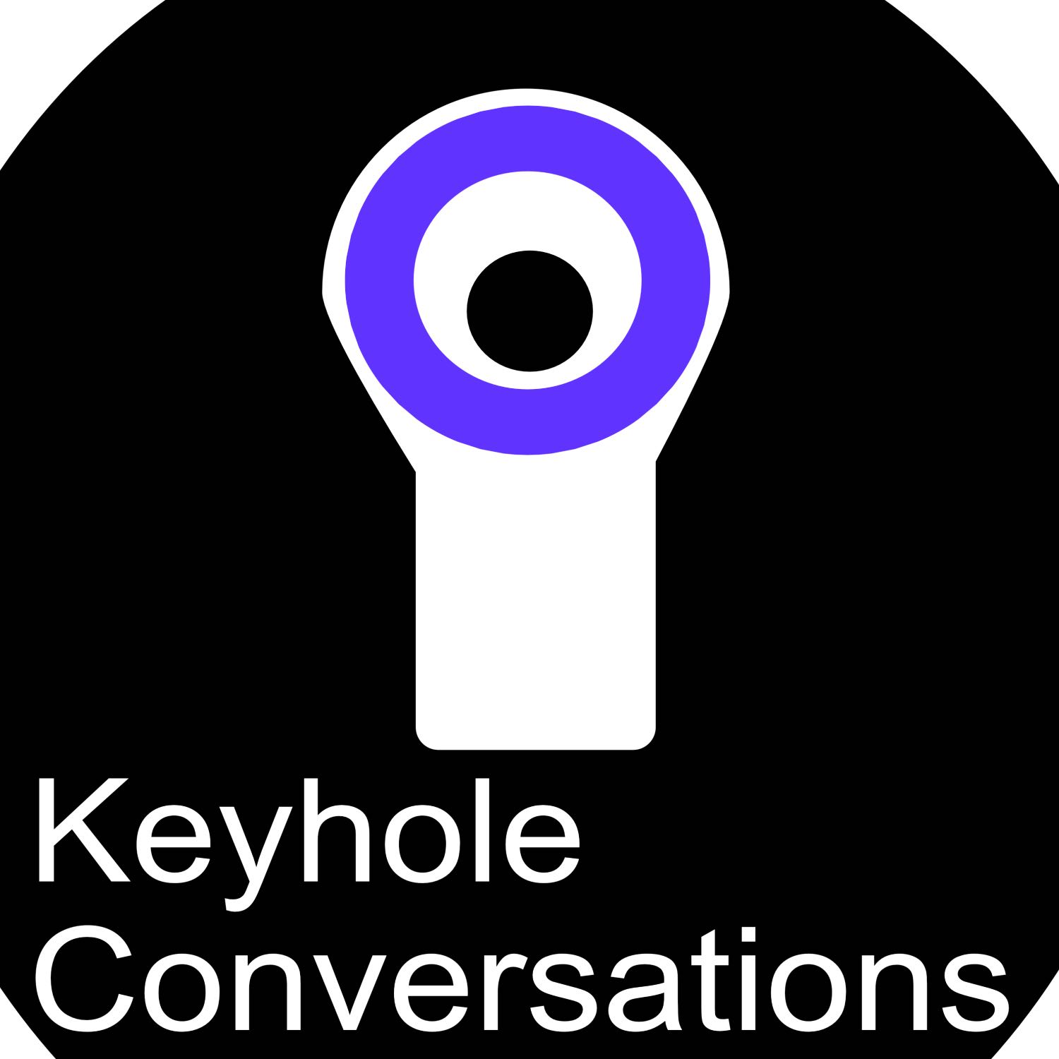 Keyhole Conversations