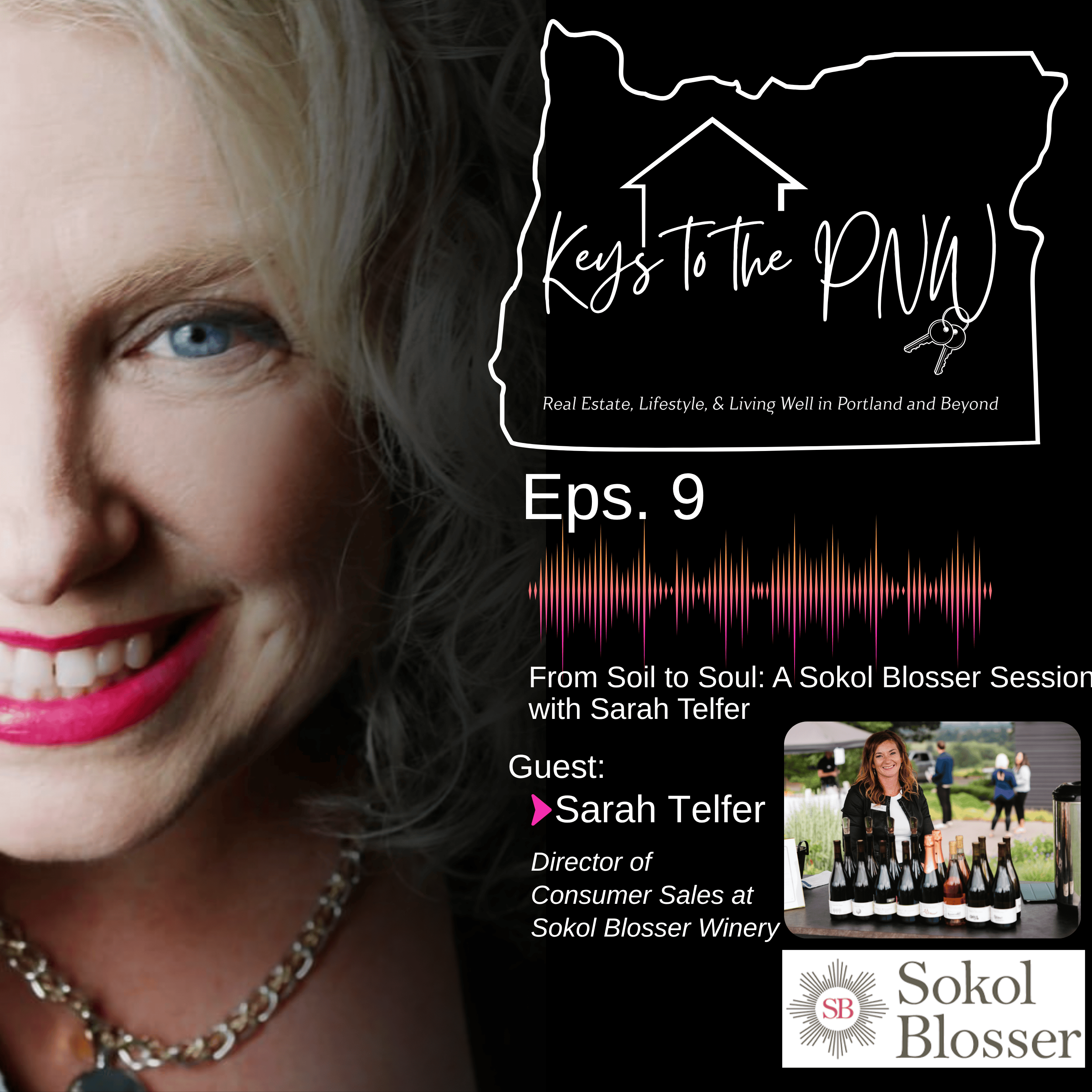 Keys to the PNW | Ep. 9 | From Soil to Soul: A Sokol Blosser Session with Sarah Telfer episode artwork