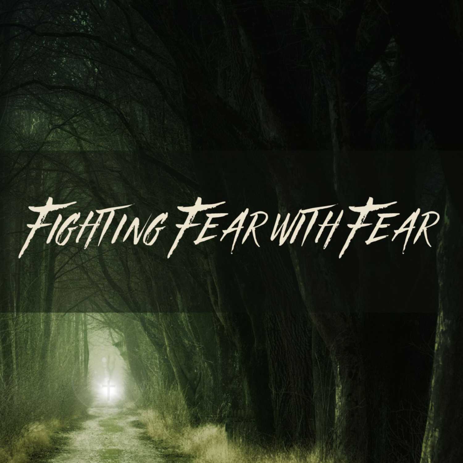 Fighting Fear with FEAR // A World Full of Fears episode artwork