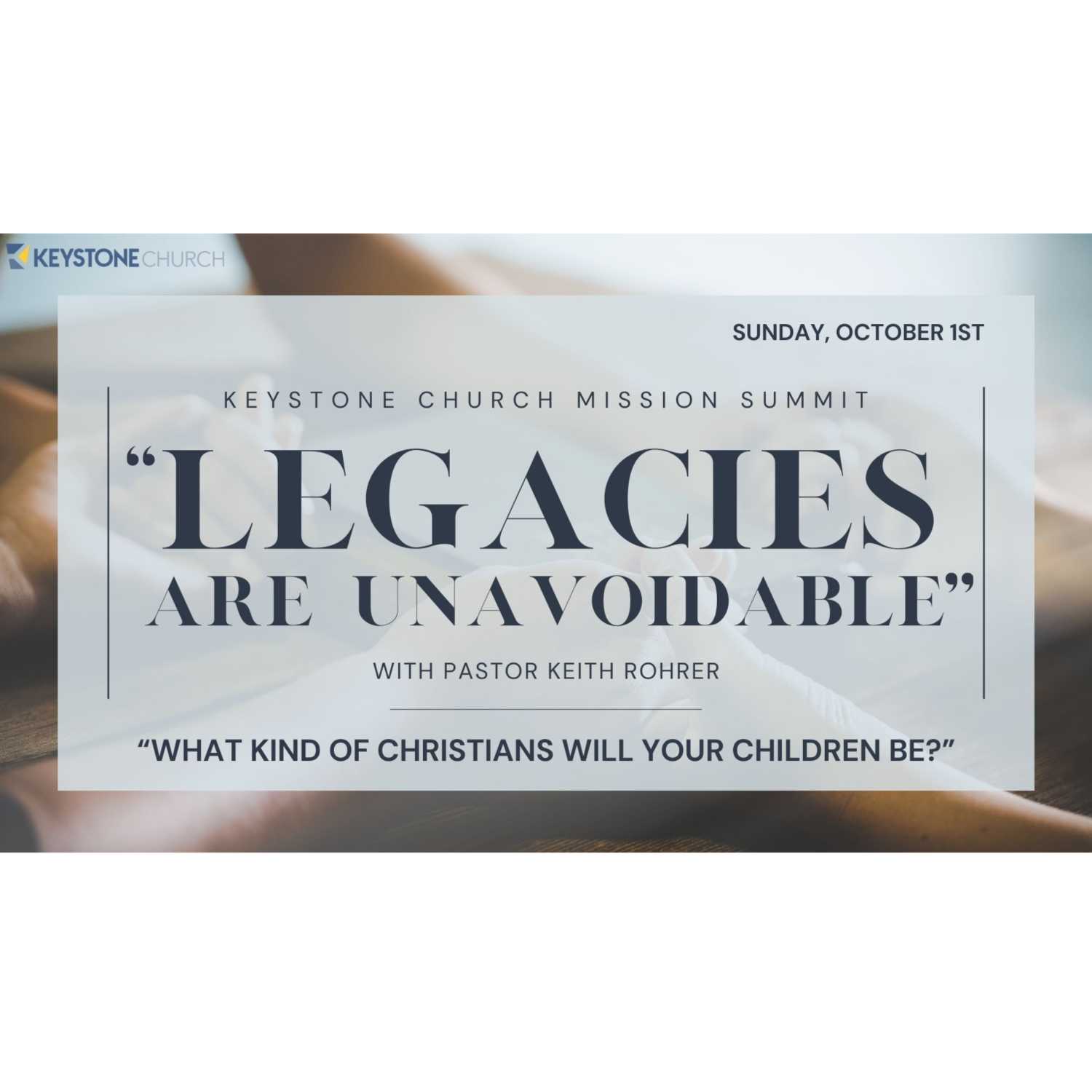 Legacies Are Unavoidable // What Kind of Christians Will Your Children Be? episode artwork