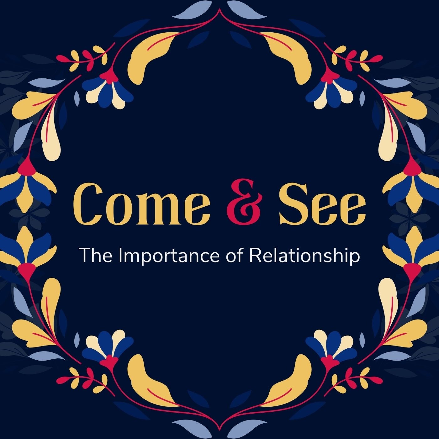 Come and See // The Importance of Relationship episode artwork