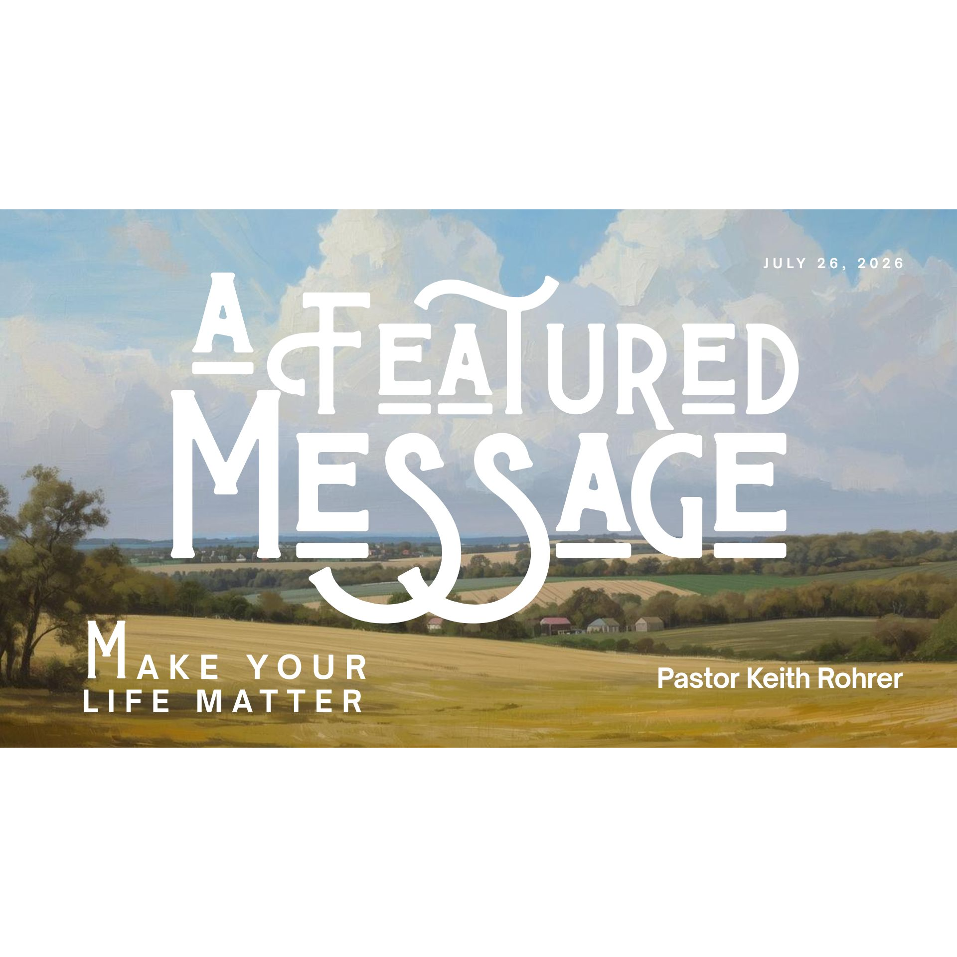 A Featured Message // Make Your Life Matter episode artwork