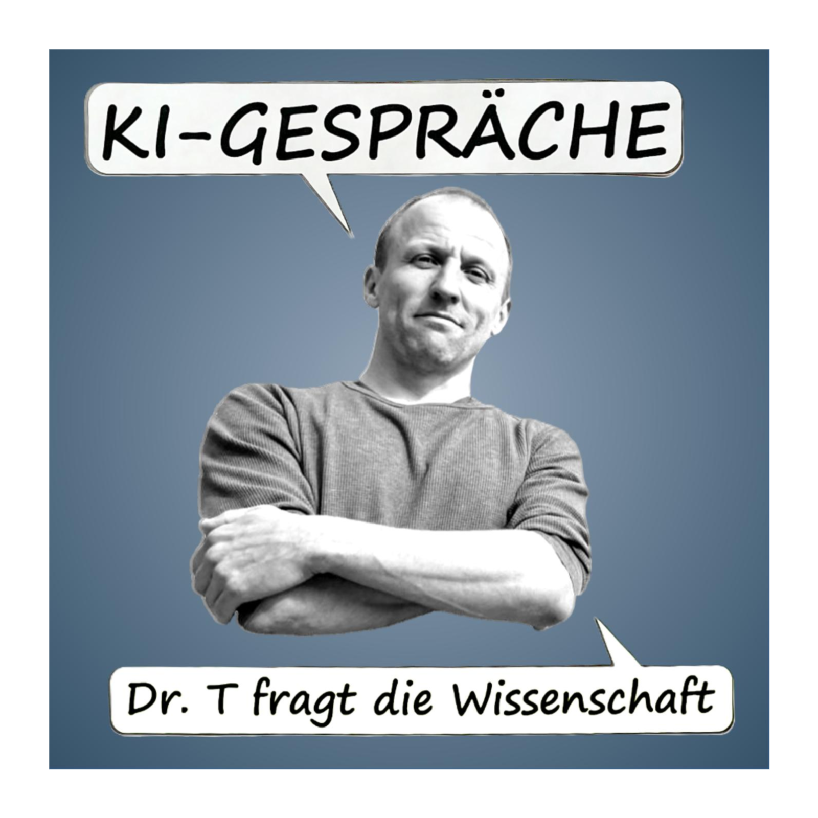 KI-Gespräche - Dr. T fragt die Wissenschaft podcast artwork