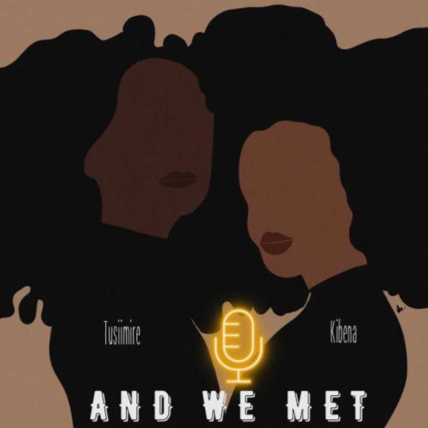 AND WE MET (latifah&tusiimire) podcast artwork