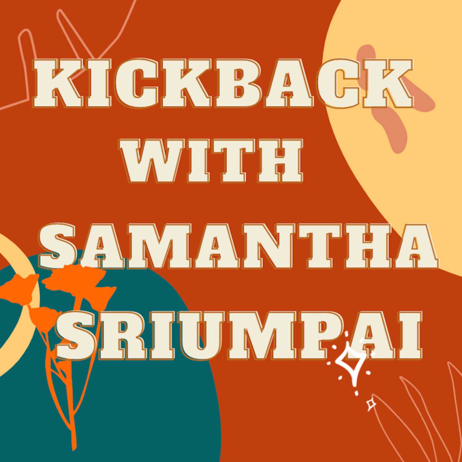 Kickback with Samantha Sriumpai Kickback with Samantha Sriumpai