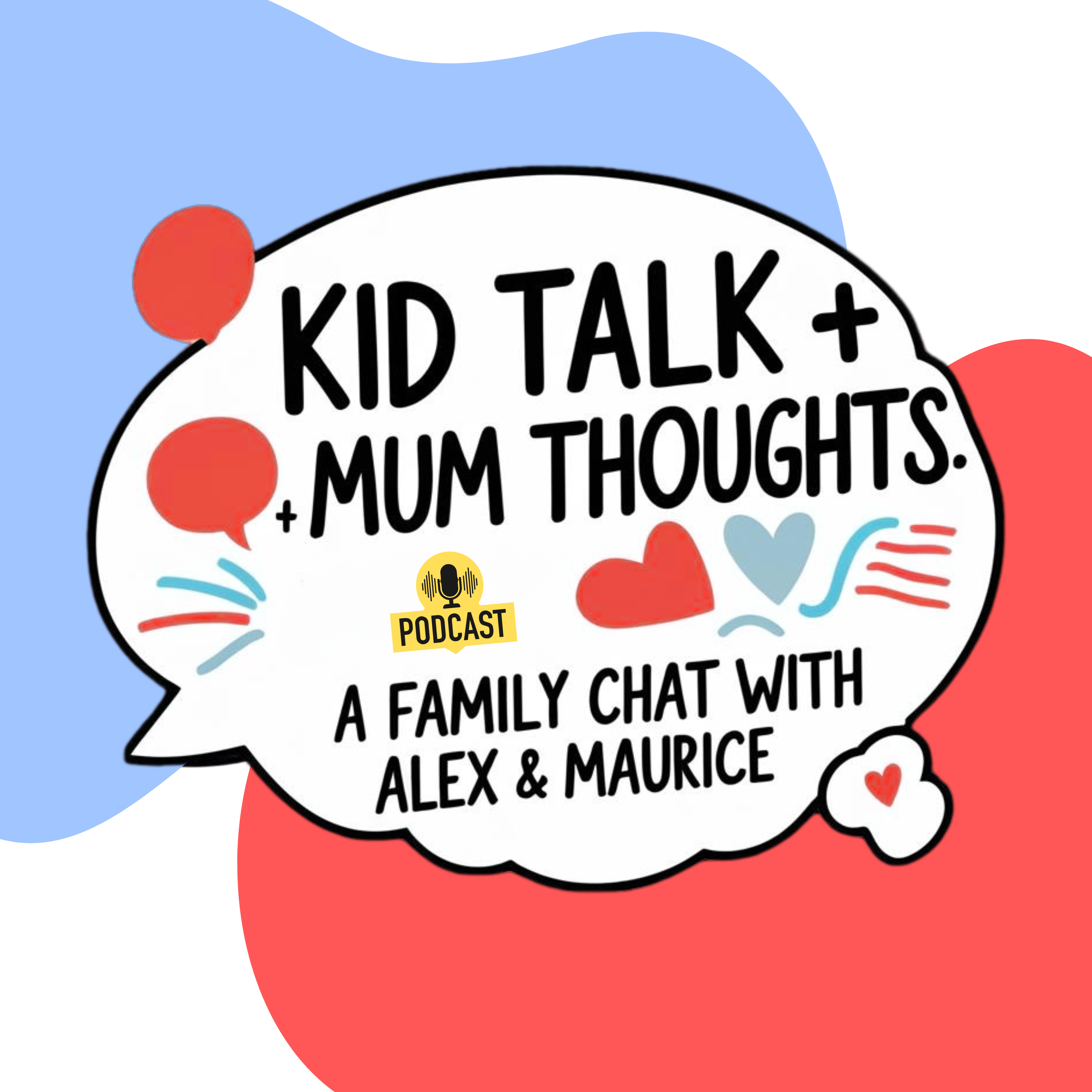 Kid Talk + Mum Thoughts: A family chat with Alex & Maurice