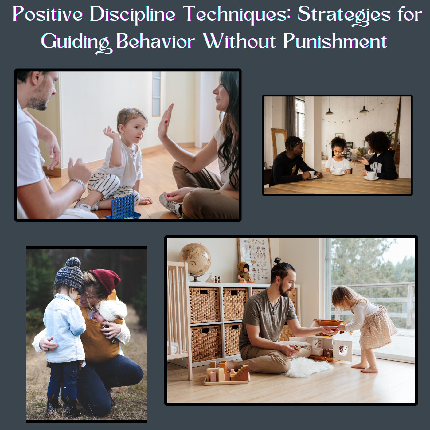 Positive Discipline Techniques: Strategies for Guiding Behavior Without Punishment