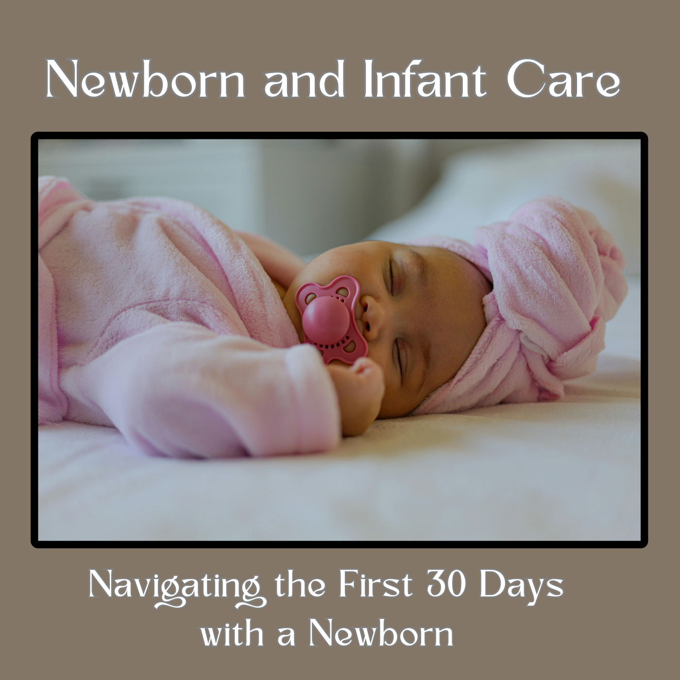 Newborn and Infant Care