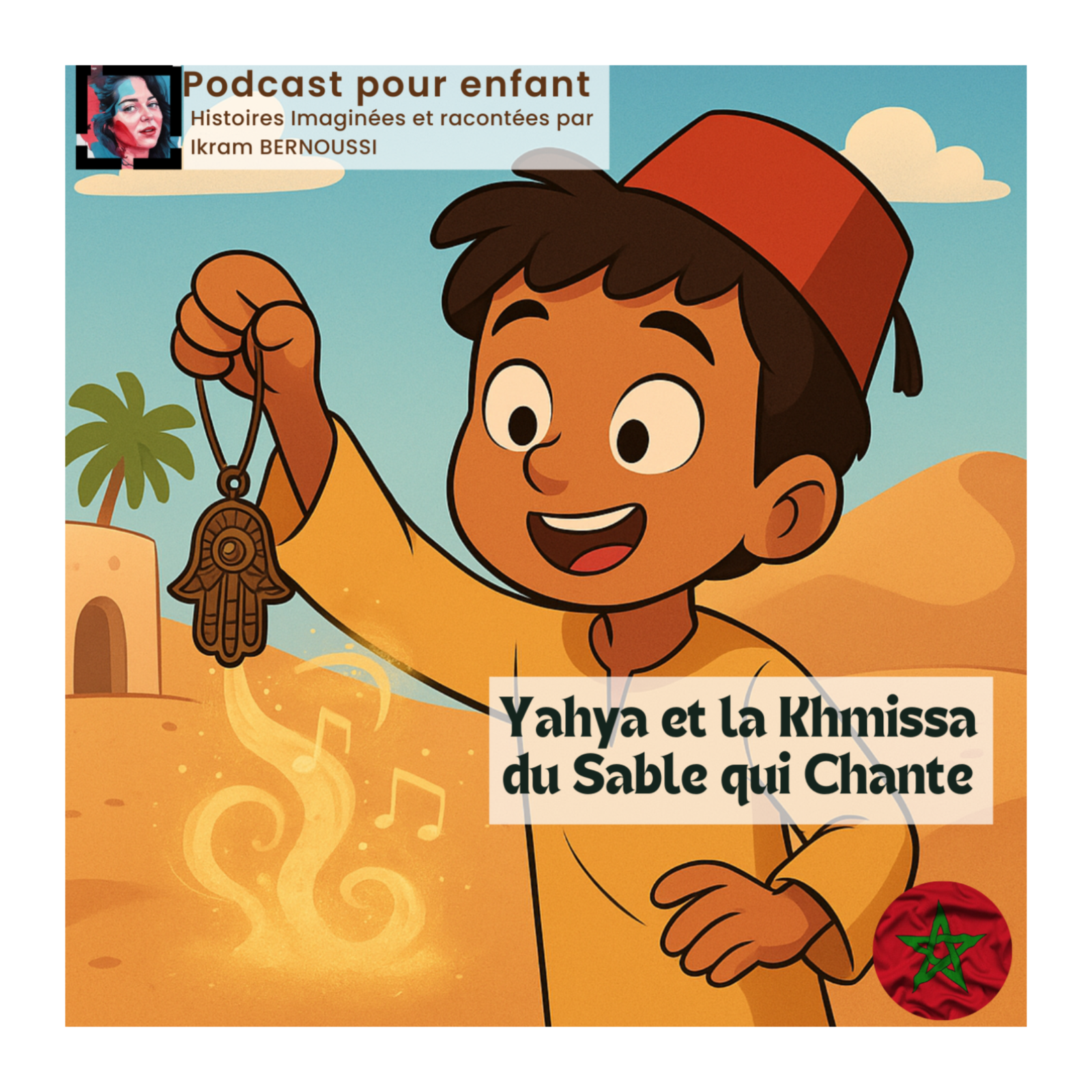 "Yahya et la Khmissa du Sable qui Chante", histoire pour les enfants episode artwork