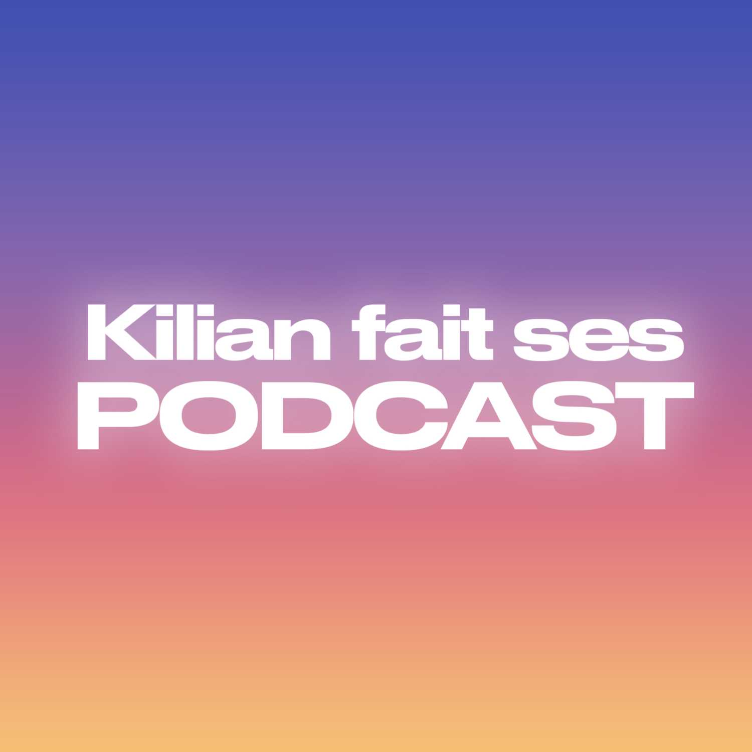 Kilian fait ses podcast cover art