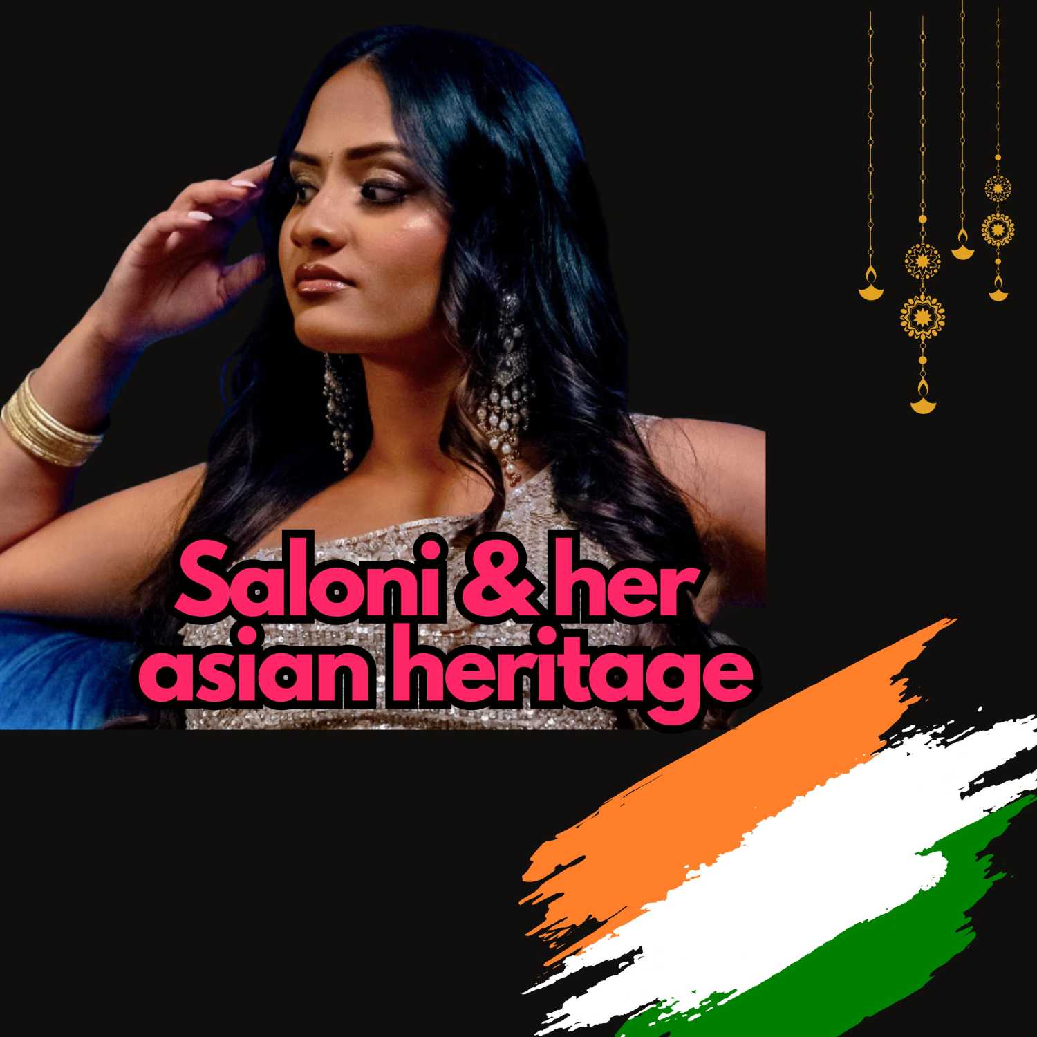 Saloni used to downplay her asian heritage