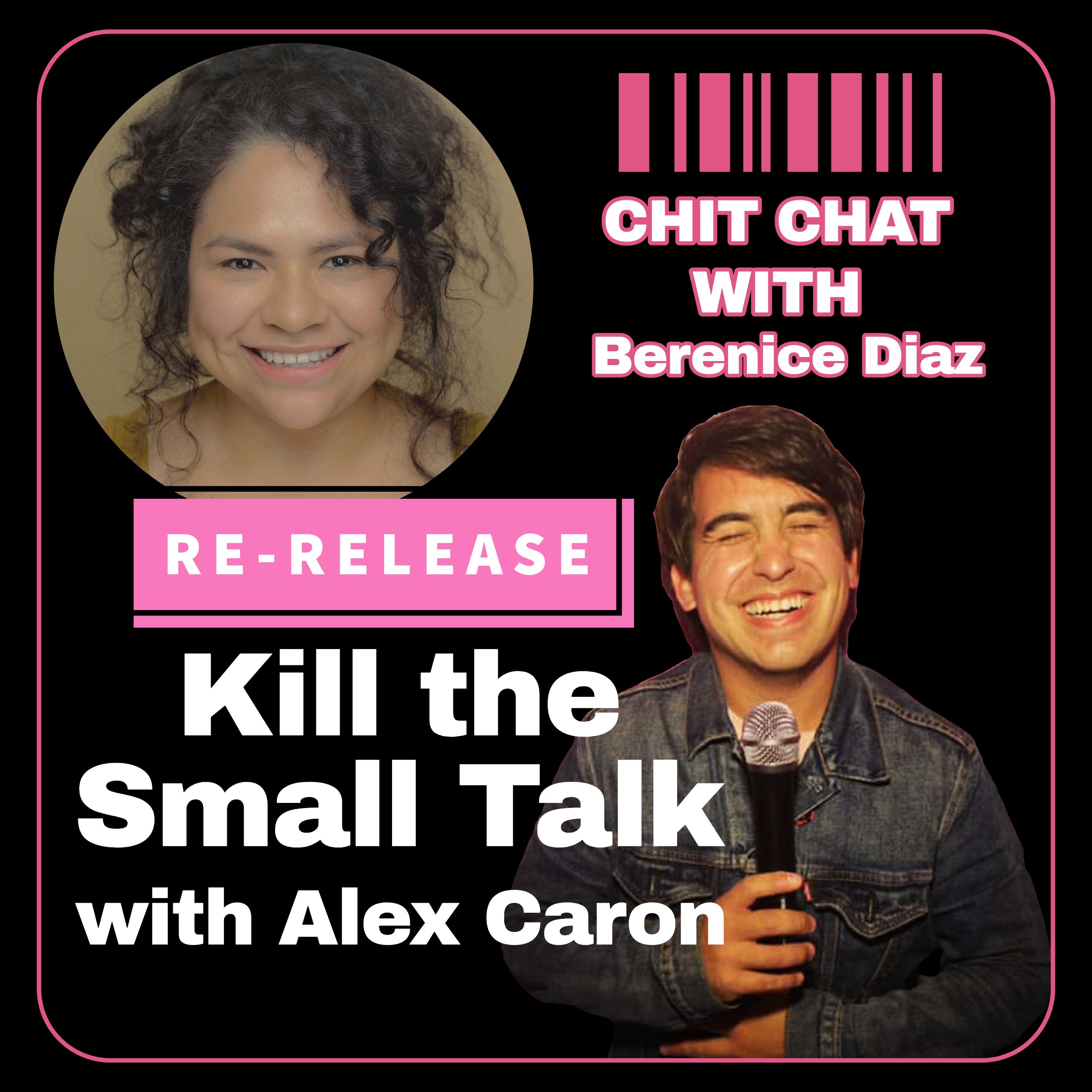 “Re-Release” From Guerrero to Hollywood comedy, Culture & Chasing the Dream ( Guest: Berenice “Barry” Diaz )