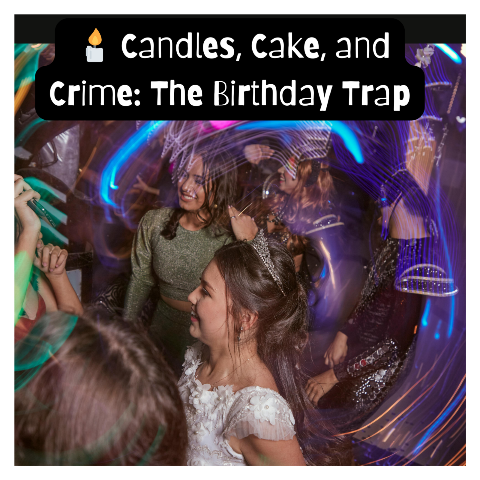 🕯️ Candles, Cake, and Crime: The Birthday Trap