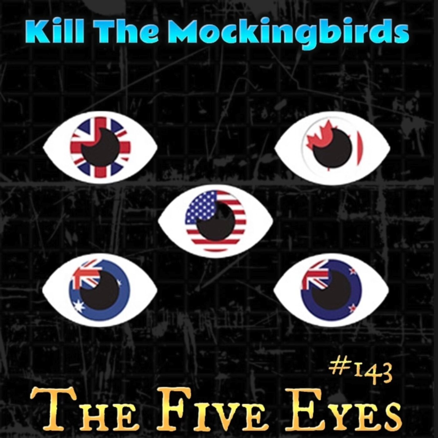 #143 “THE FIVE EYES”