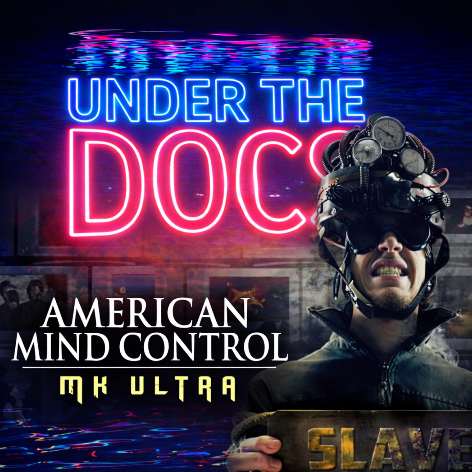 Under the Docs 018: American Mind Control: MK Ultra (2015)  episode artwork