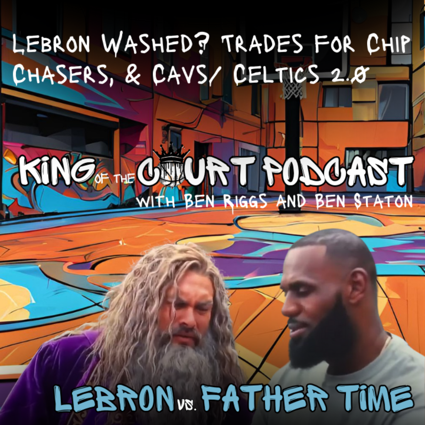 King of the Court Podcast with Ben Riggs and Ben Staton